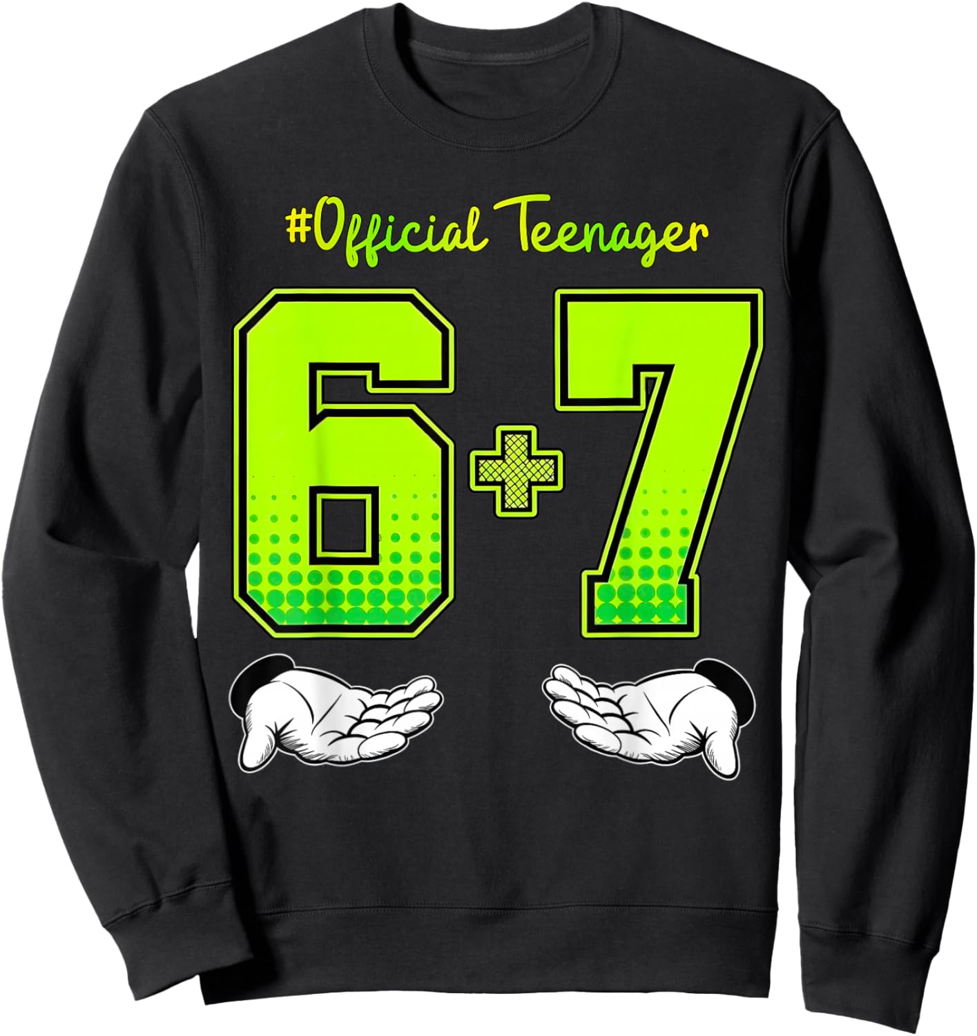 13th Birthday Shirt Funny Meme 6 7 Birthday 13 for Teen Boys Sweatshirt - Sweatshirt | Black