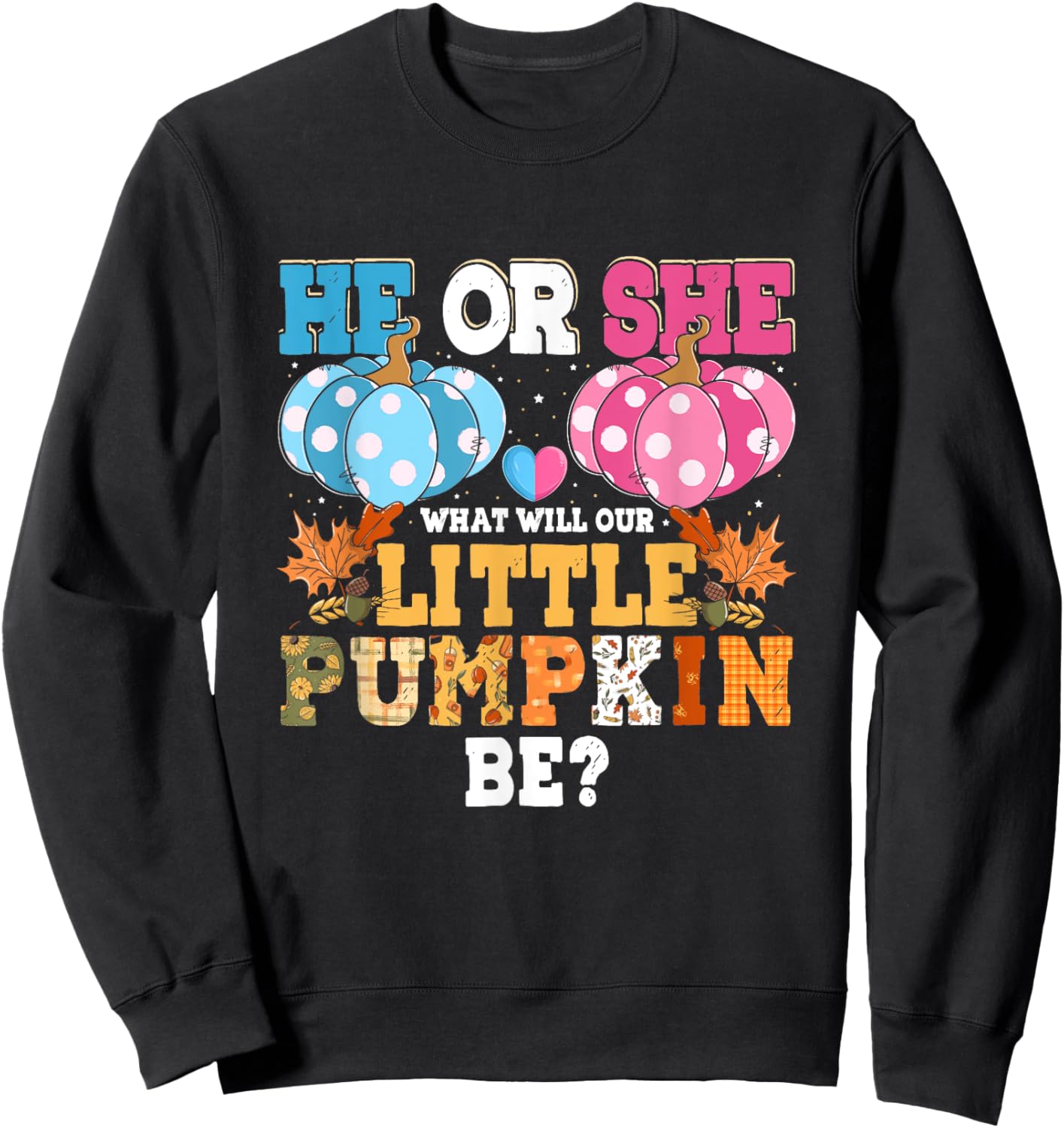 He or She What Will Our Little Pumpkin Be Autumn Baby Shower Sweatshirt - Sweatshirt | Black