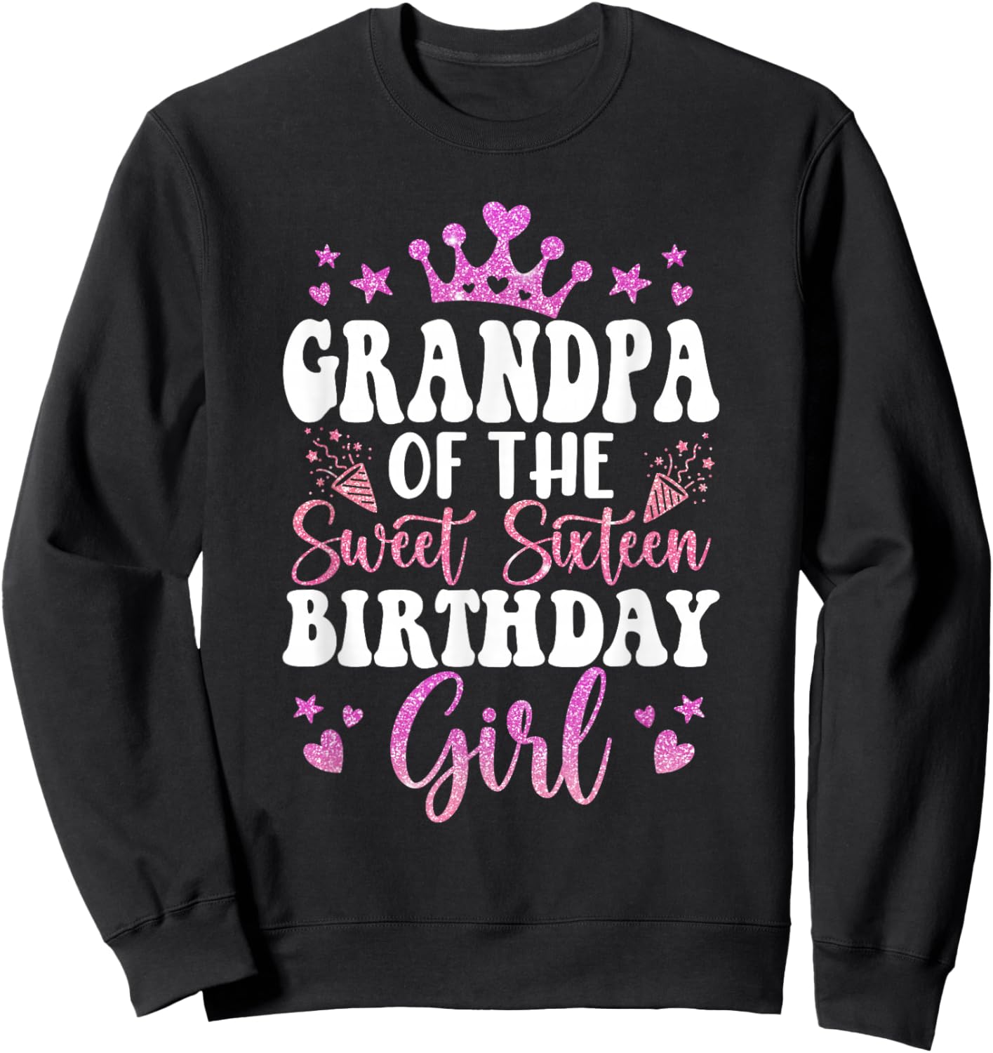 Grandpa of The Sweet Sixteen Bday Girl 16th Pink Crown Sweatshirt - Sweatshirt | Black