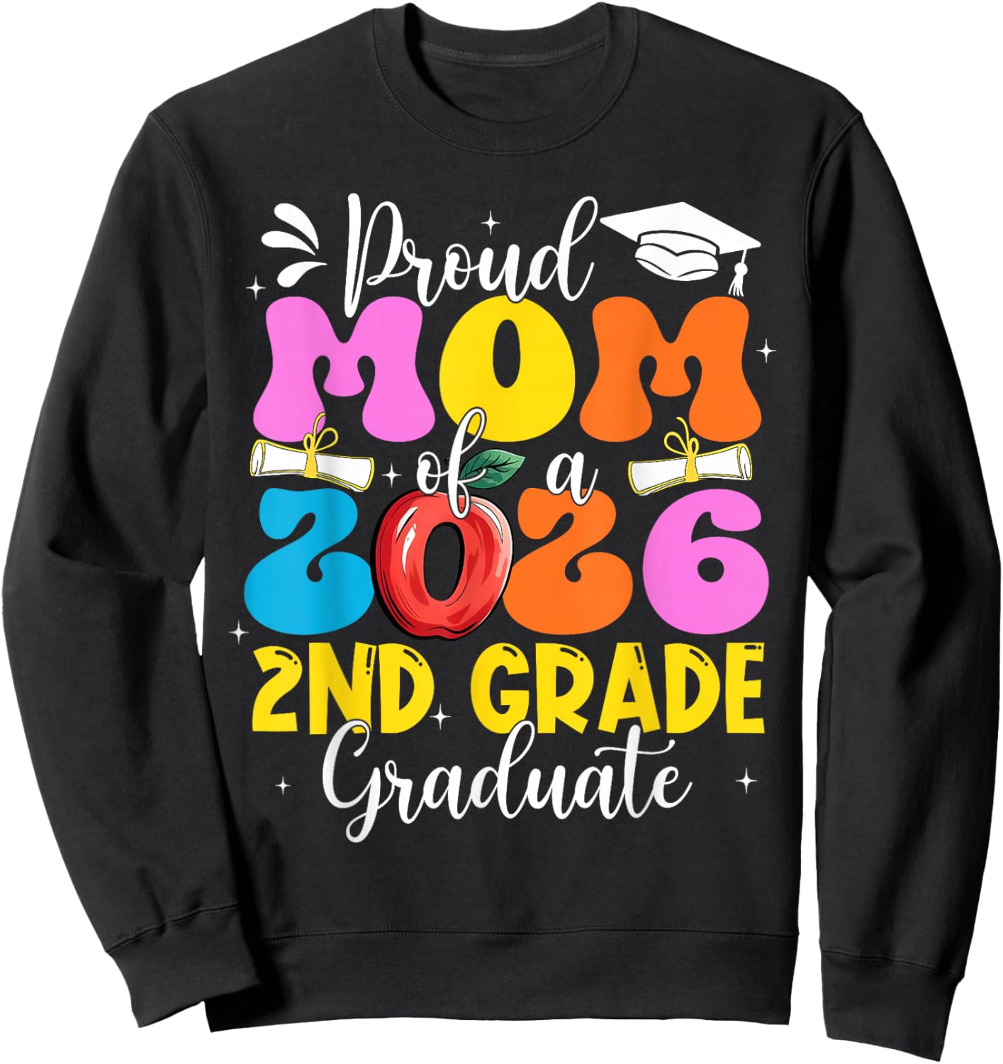 Proud Mom of A 2026 2nd Grade Graduate Mothers Day Women Sweatshirt - Sweatshirt | Black
