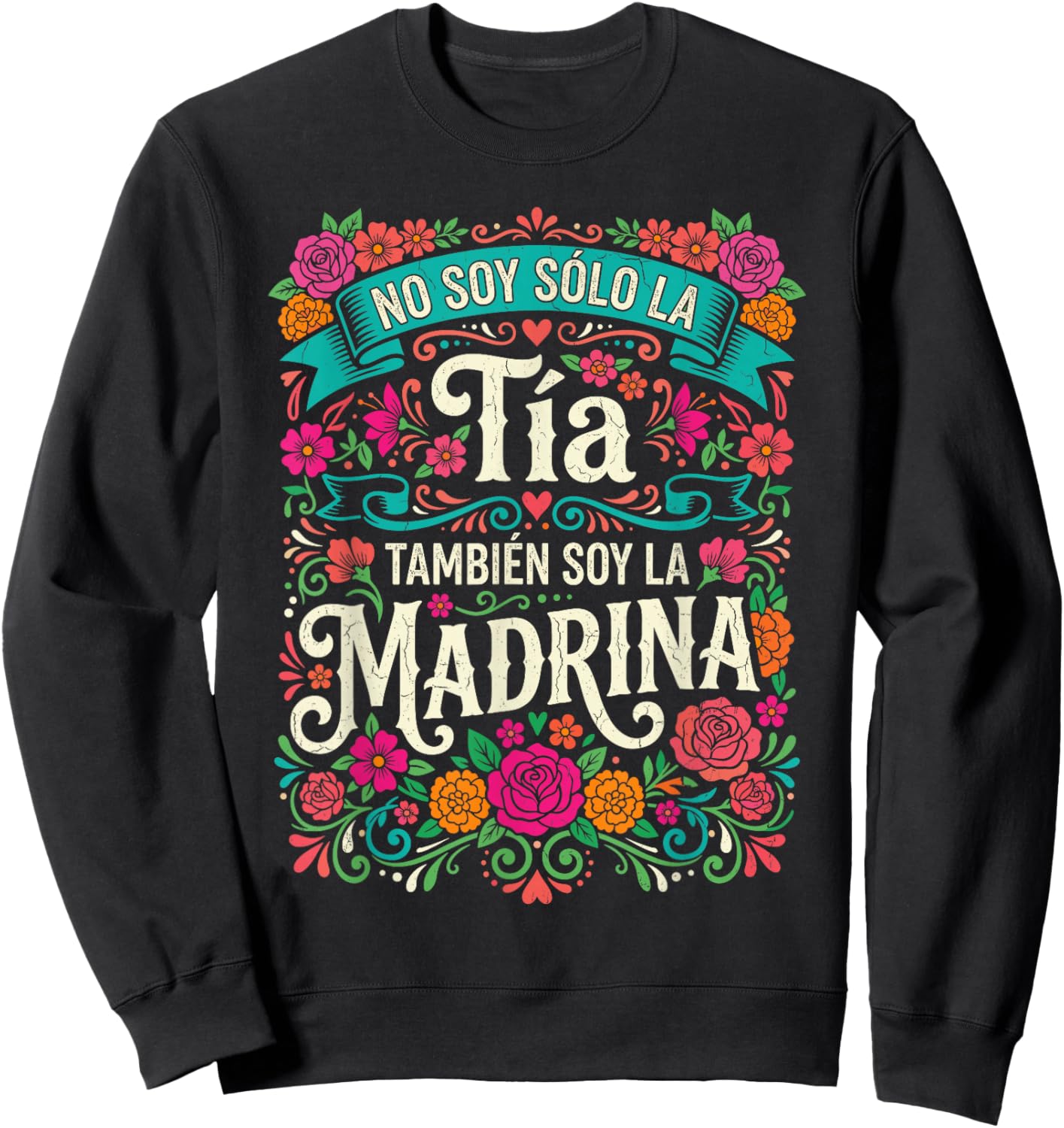 No Soy Solo La Tia Tambien Soy La Madrina Spanish Floral Sweatshirt - Sweatshirt | Black
