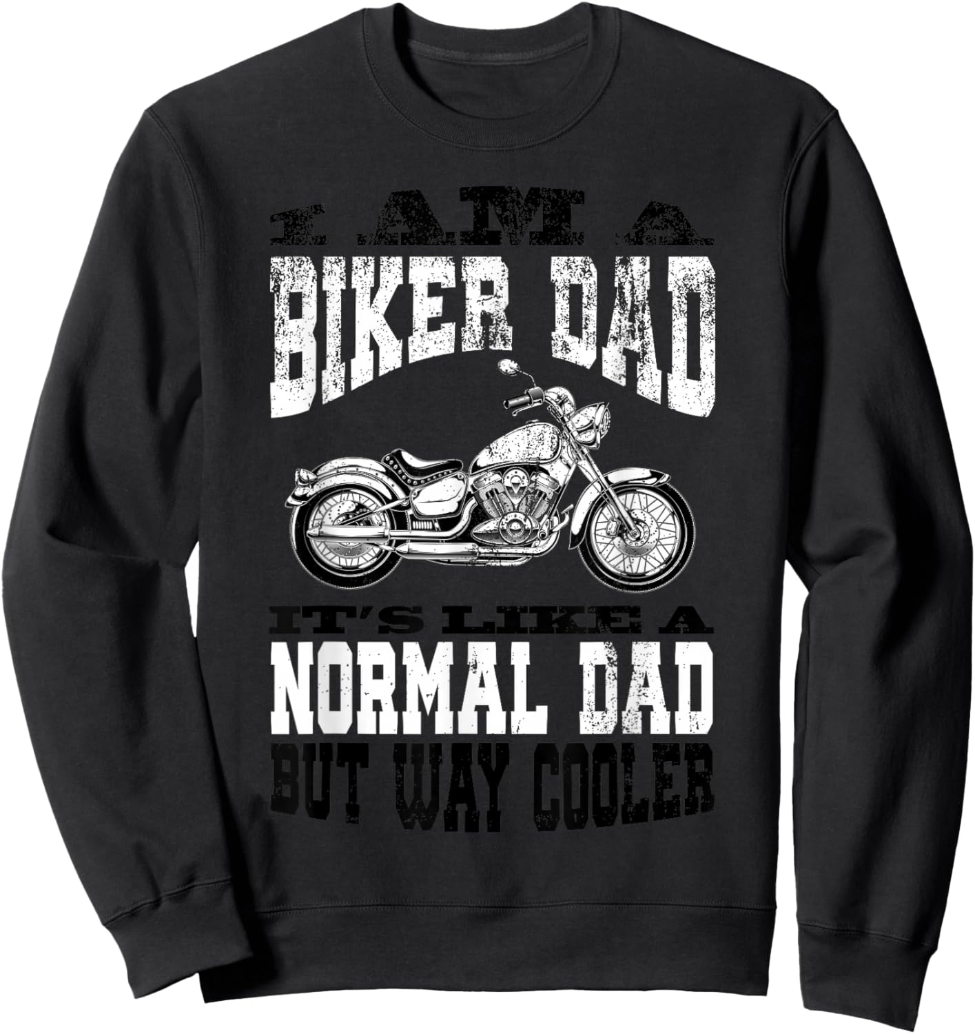 I Am A Biker Dad Moto Phrase drôle pour Grand-père Sweatshirt - Sweatshirt | Black