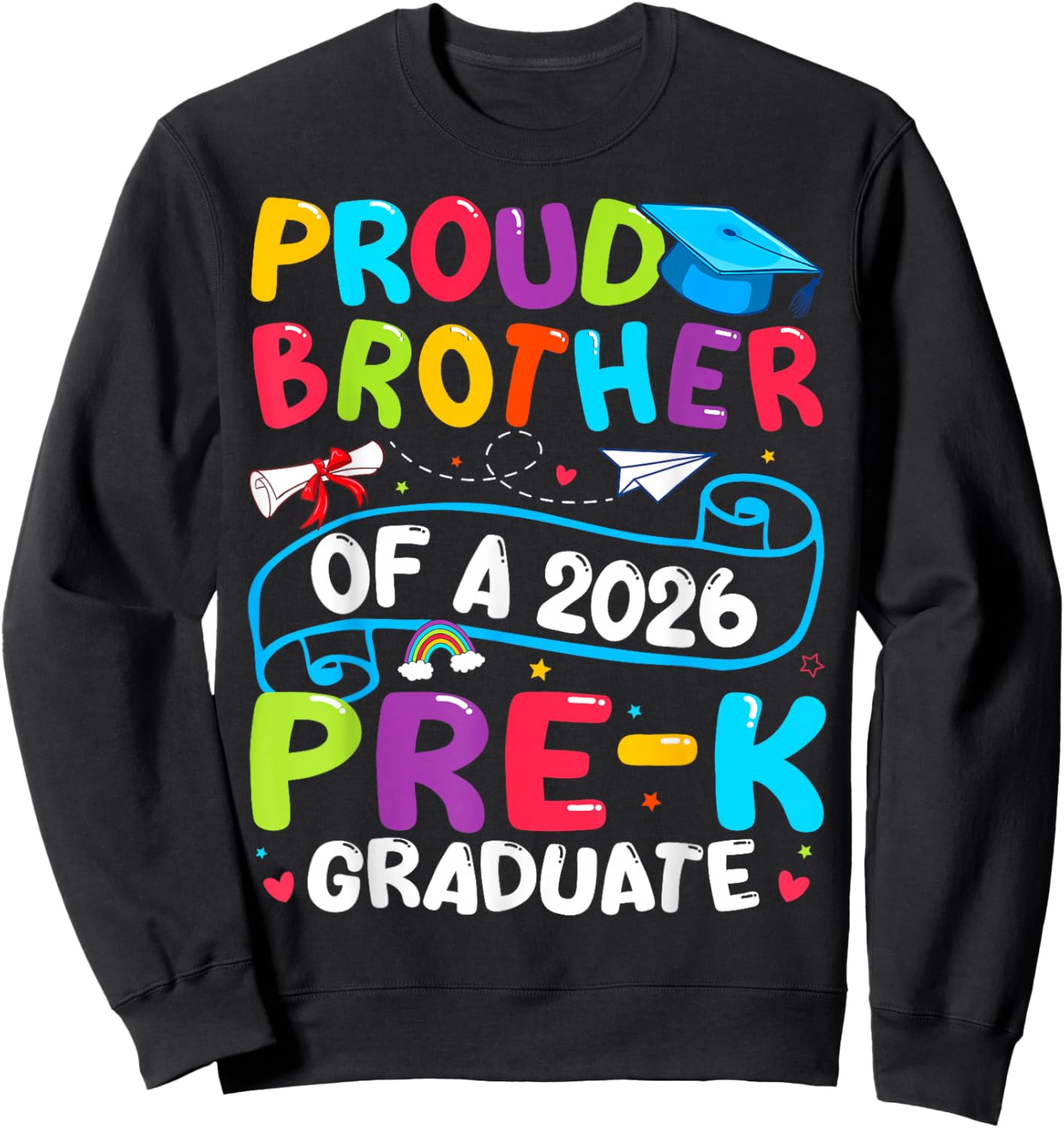 Proud Brother Class of 2026 Pre-K Graduate Graduation Family Sweatshirt - Sweatshirt | Black