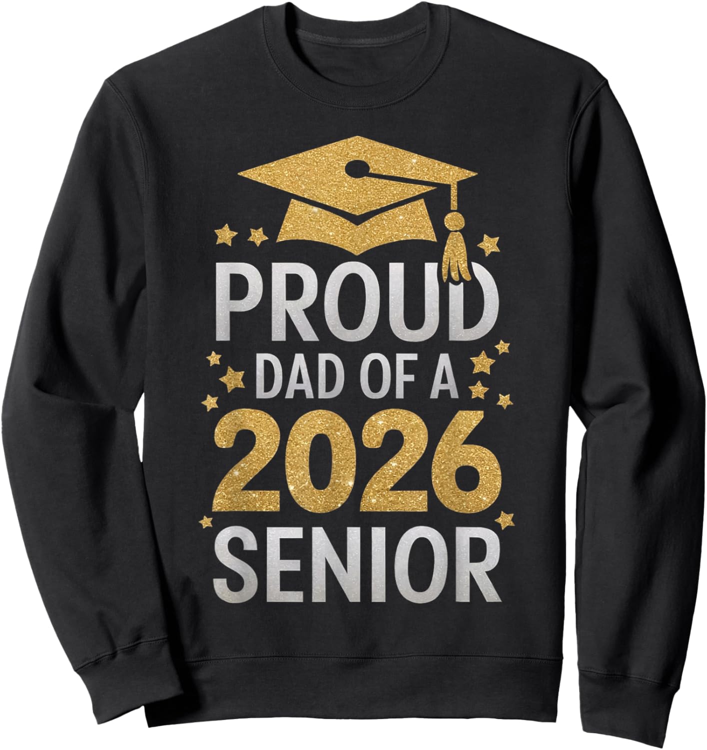 Proud Senior Dad 2026 Senior 2026 Dad Class Of 2026 Graduate Sweatshirt - Sweatshirt | Black