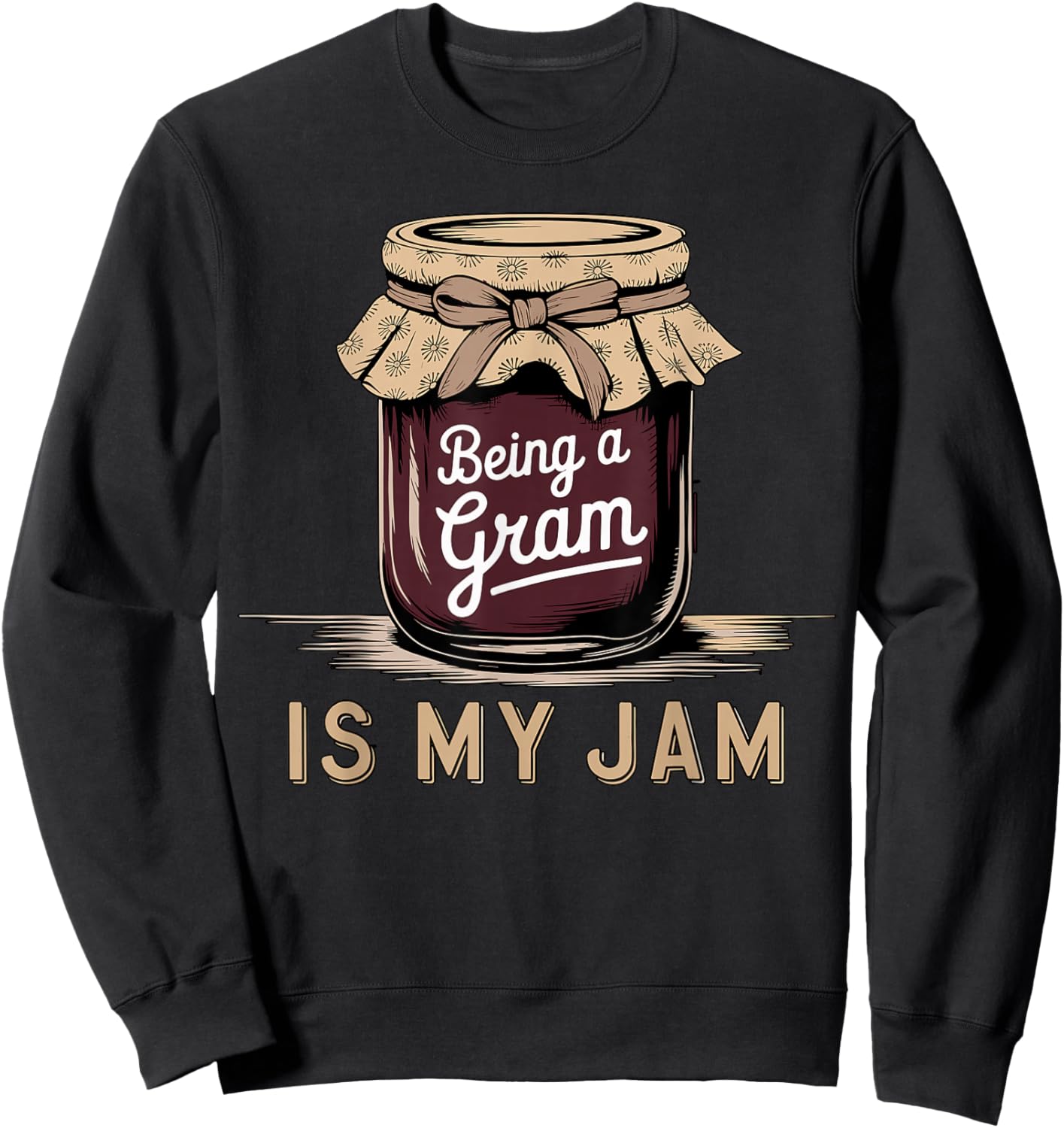 Being a Gram is My Jam Funny Grandma Jar Sweatshirt - Sweatshirt | Black