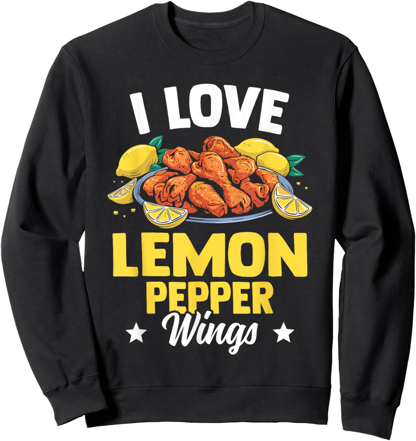 I Love Lemon Pepper Wings - Chicken Wings Novelty Gear Sweatshirt - Sweatshirt | Black