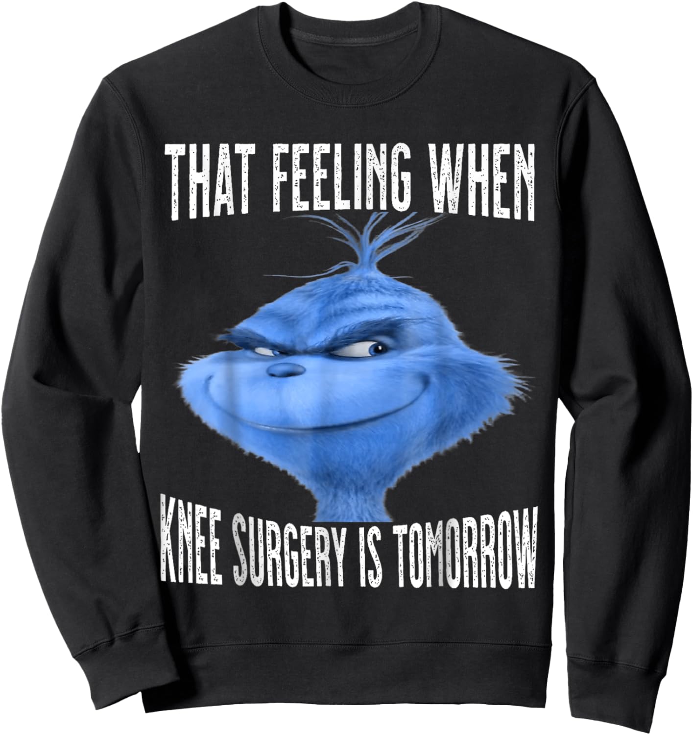 That Feeling When Knee Surgery Is Tomorrow Bird FUNNY Sweatshirt - Sweatshirt | Black