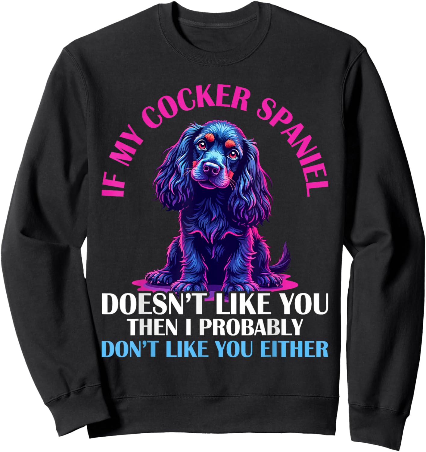 Cocker Spaniel Dog Sweatshirt - Sweatshirt | Black