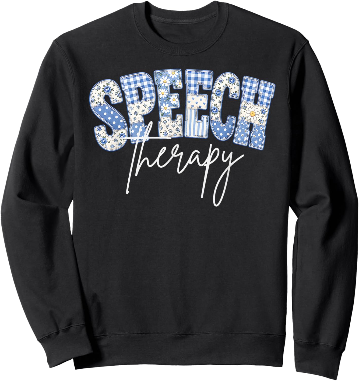 Speech Therapy Patchwork Floral Speech Therapist SLP Sweatshirt - Sweatshirt | Black