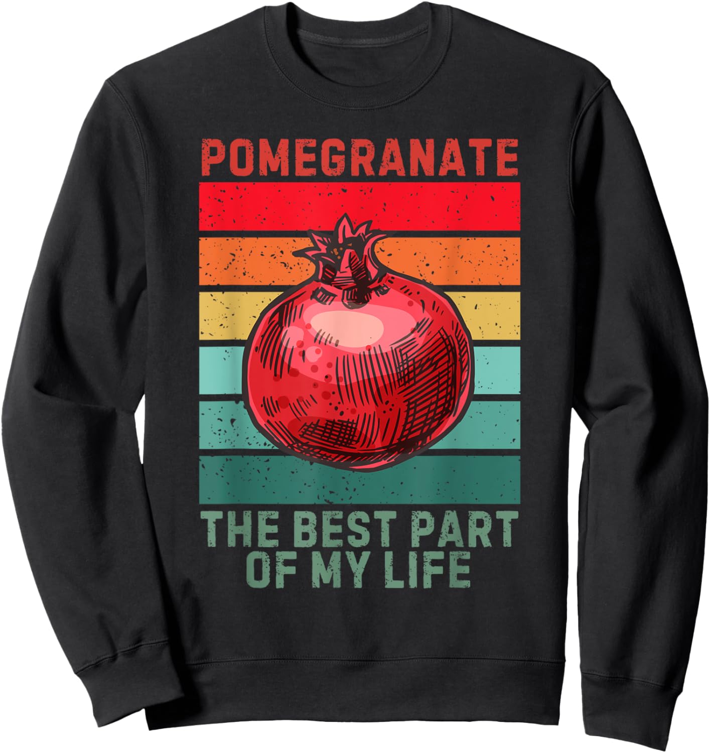 Vintage Pomegranate The Best Part Of My Life Fruit Lover Sweatshirt - Sweatshirt | Black