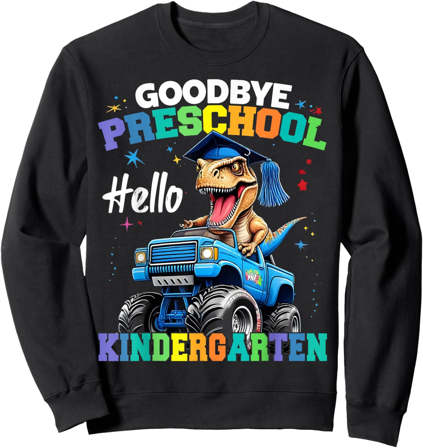 Goodbye Preschool Hello Kindergarten Graduation Boys Sweatshirt - Sweatshirt | Black