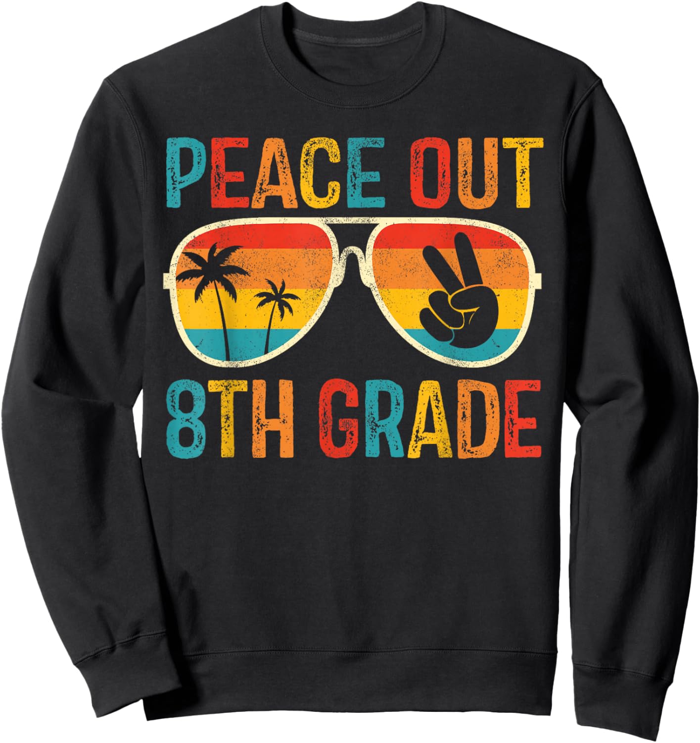 Peace Out 8th Grade Graduation Last Day School Eighth Grade Sweatshirt - Sweatshirt | Black