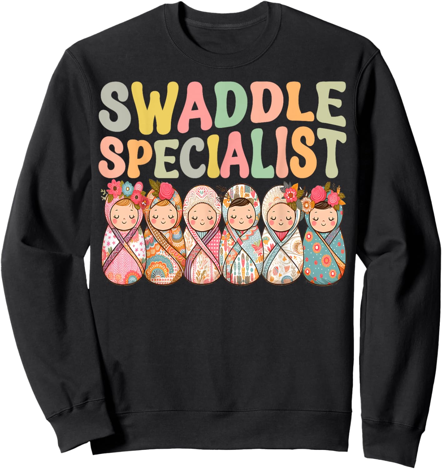Cute Swaddle Specialist for NICU Mother Baby Nurse Sweatshirt - Sweatshirt | Black
