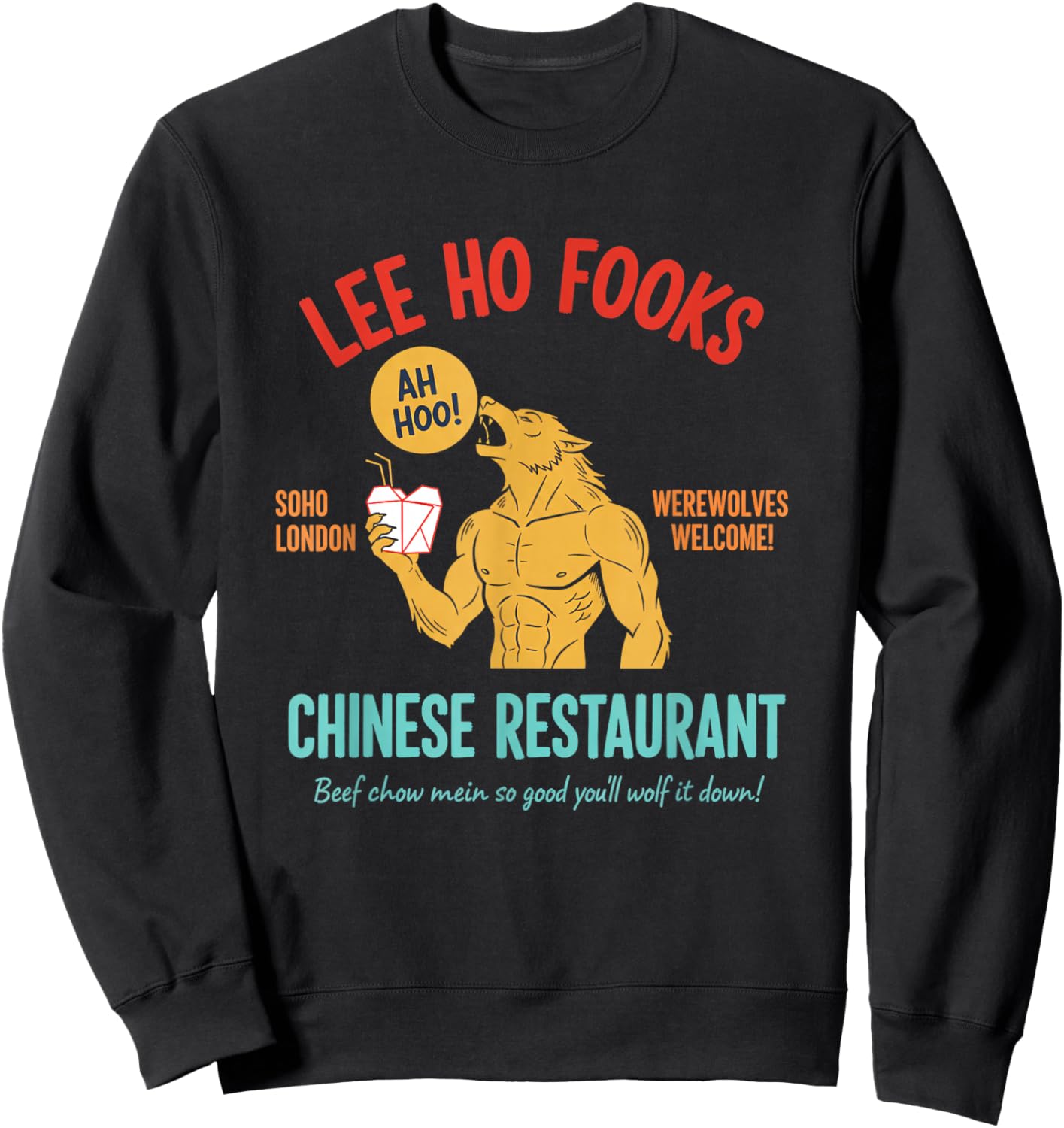 Lee Ho Fooks Chinese Restaurant Werewolves Welcome Soho Joke Sweatshirt - Sweatshirt | Black