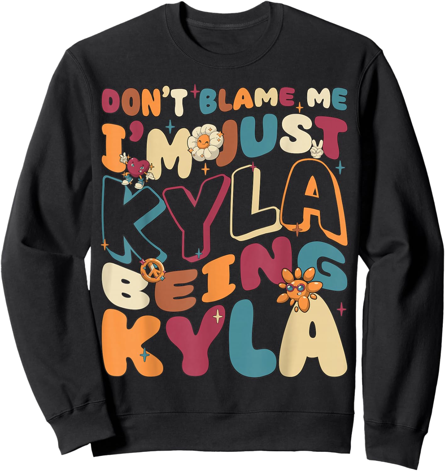 I'm Just Kyla Being Kyla Groovy Retro I'm Kyla Sweatshirt - Sweatshirt | Black