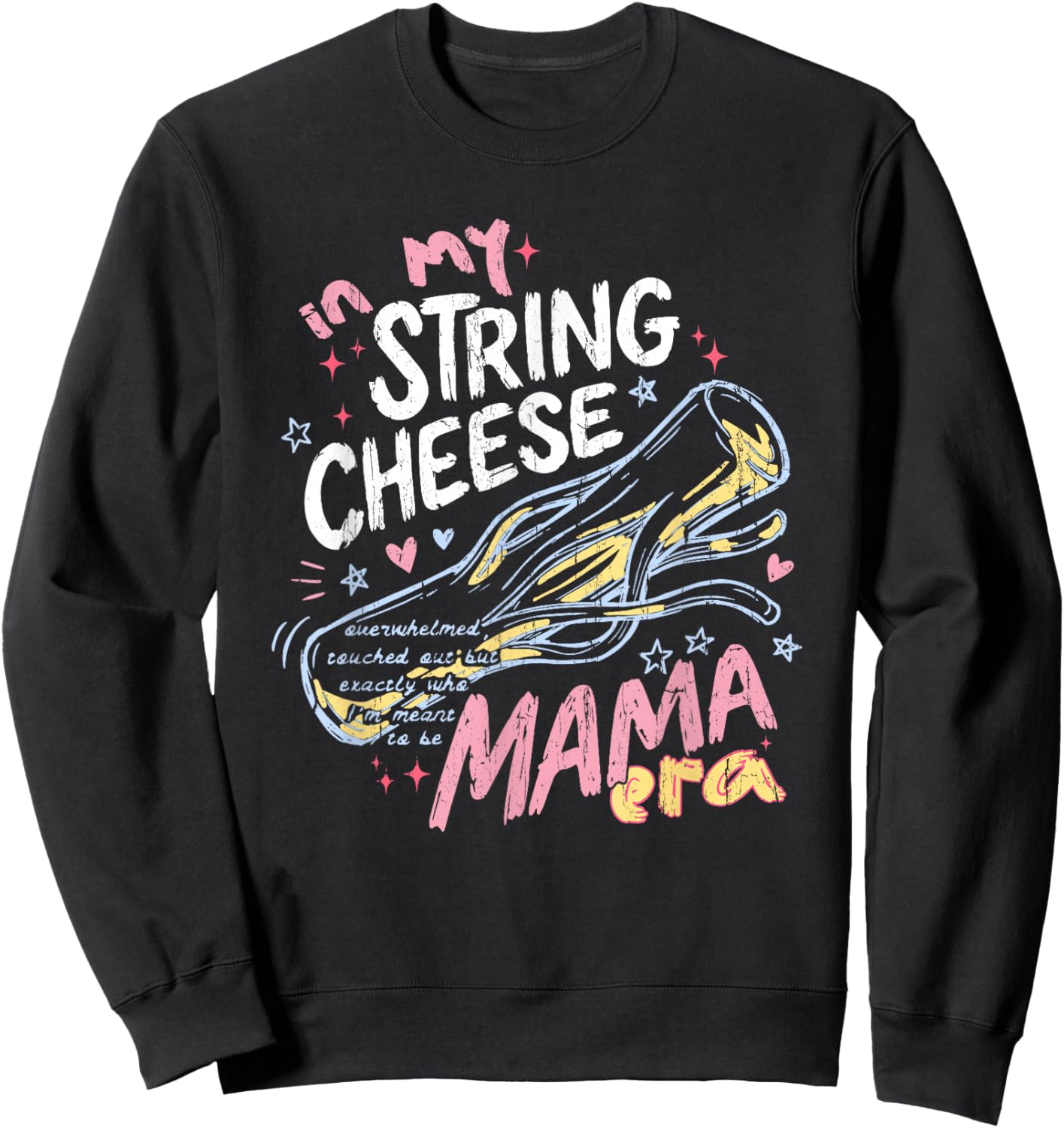 in My String Cheese Mama Era, Funny Mom, Mom Life Sweatshirt - Sweatshirt | Black