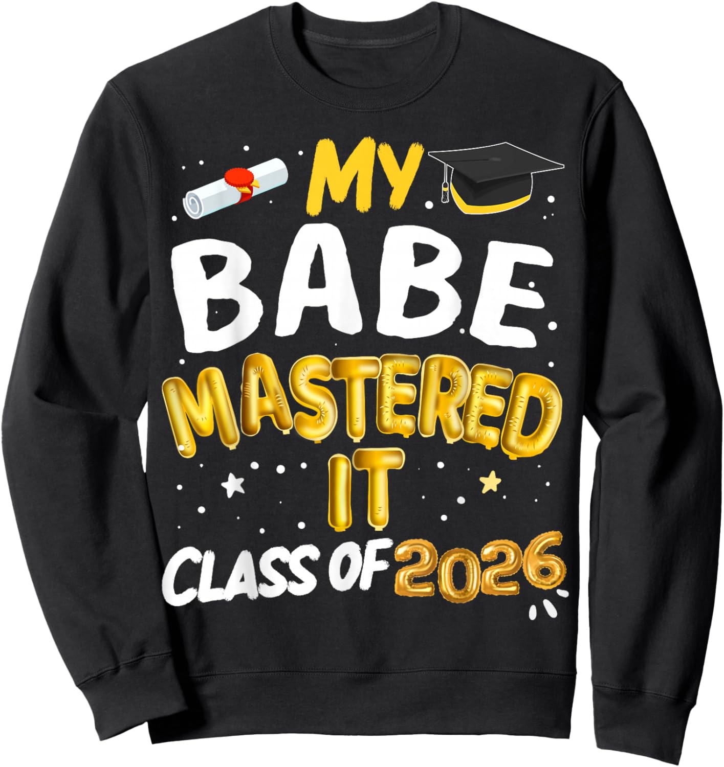 Masters Graduation My Babe Mastered It Class of 2026 Sweatshirt - Sweatshirt | Black