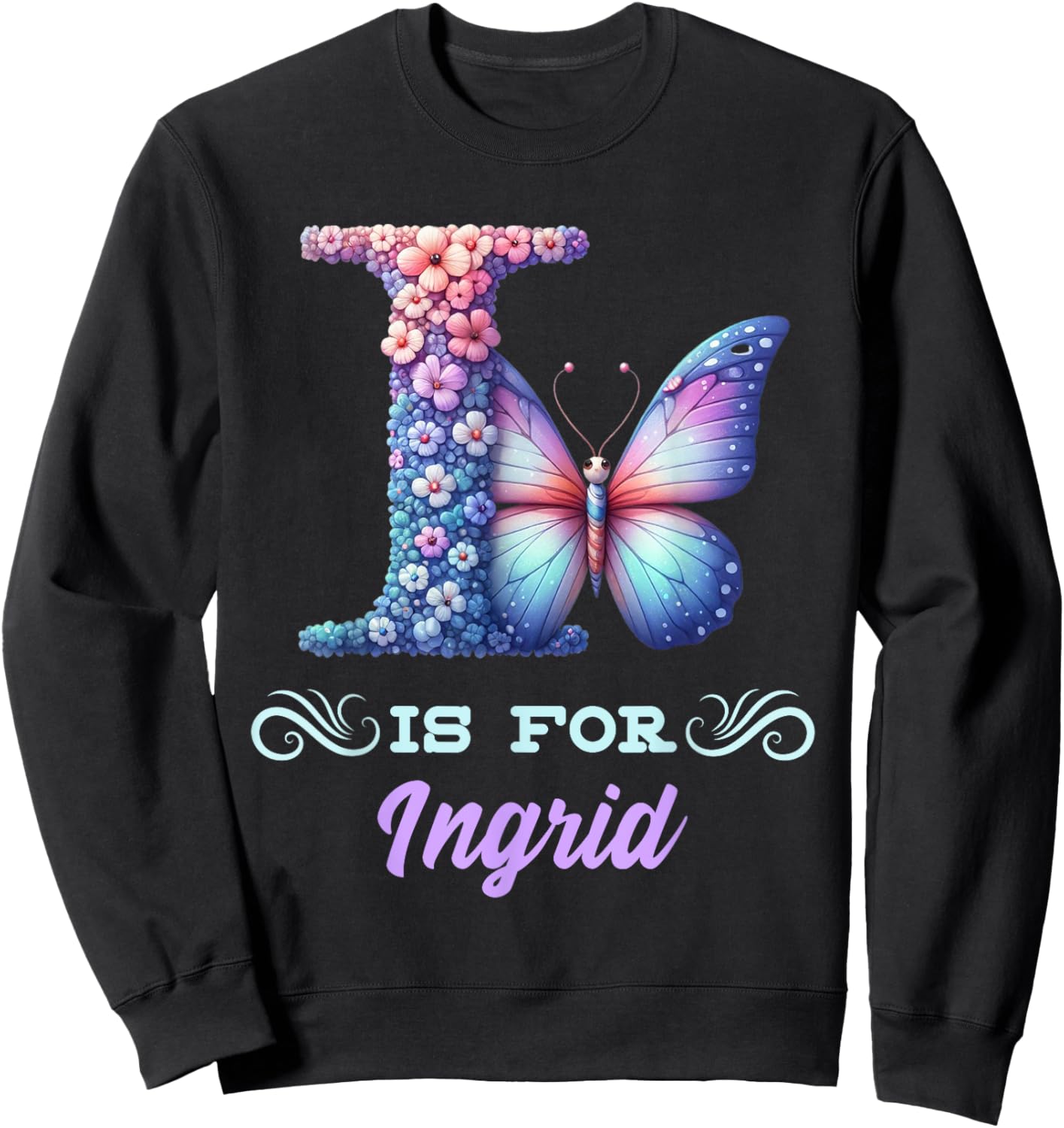 I Is For Ingrid Girly Butterfly And Flower Initial Name Sweatshirt - Sweatshirt | Black