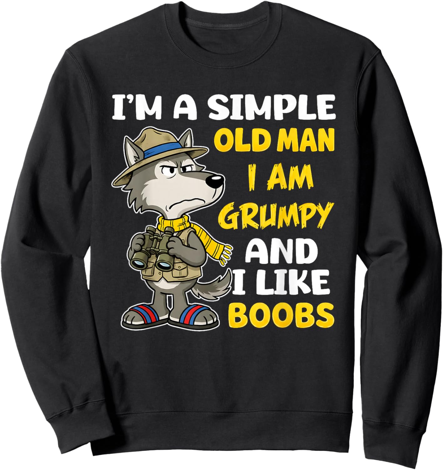 I'm A Simple Old Man I Am Grumpy and I Like Boobs Sweatshirt - Sweatshirt | Black