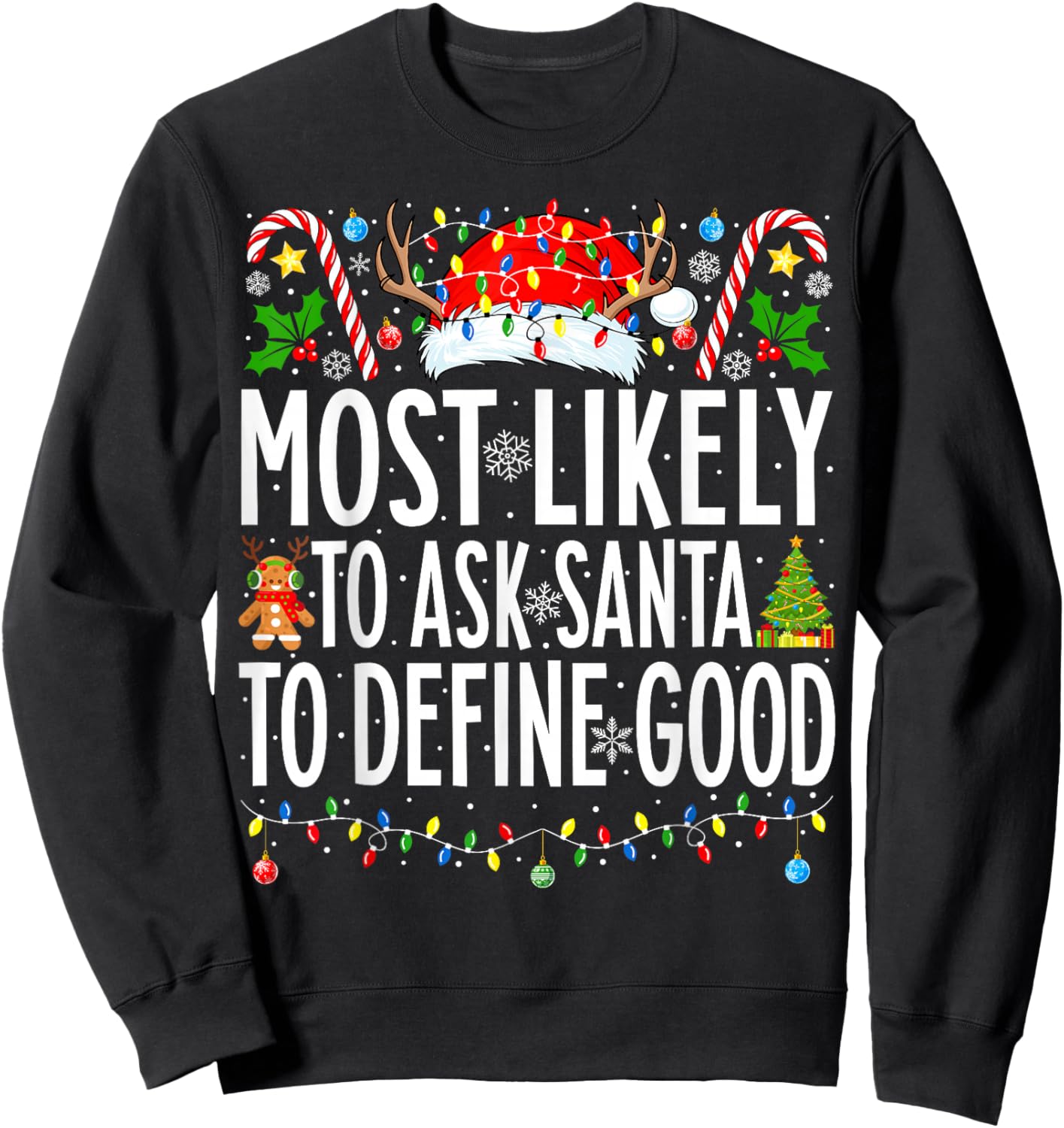 Most Likely To Ask Santa To Define Good Family Christmas Sweatshirt - Sweatshirt | Black