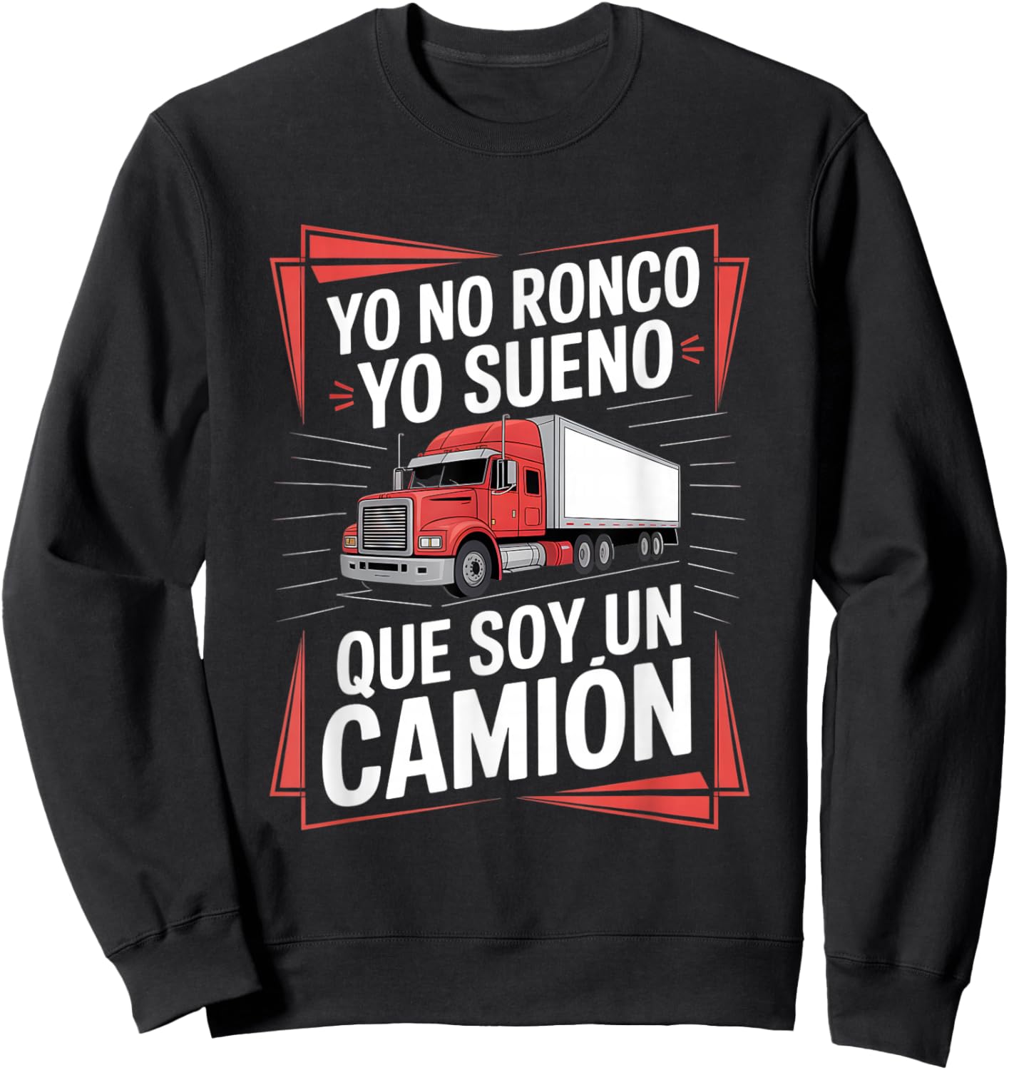 Funny Yo No Ronco Yo Sueno Que Soy Un Camion Saying Sweatshirt - Sweatshirt | Black
