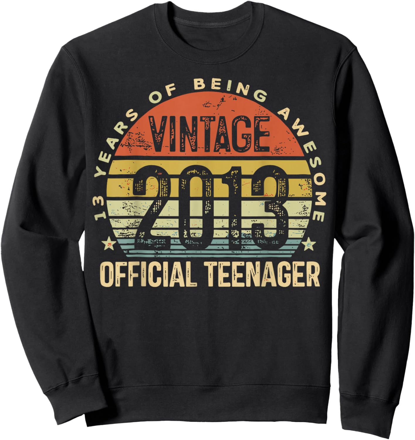 Vintage 2013 Official Teenager 13 Year Old 13th Birthday Sweatshirt - Sweatshirt | Black