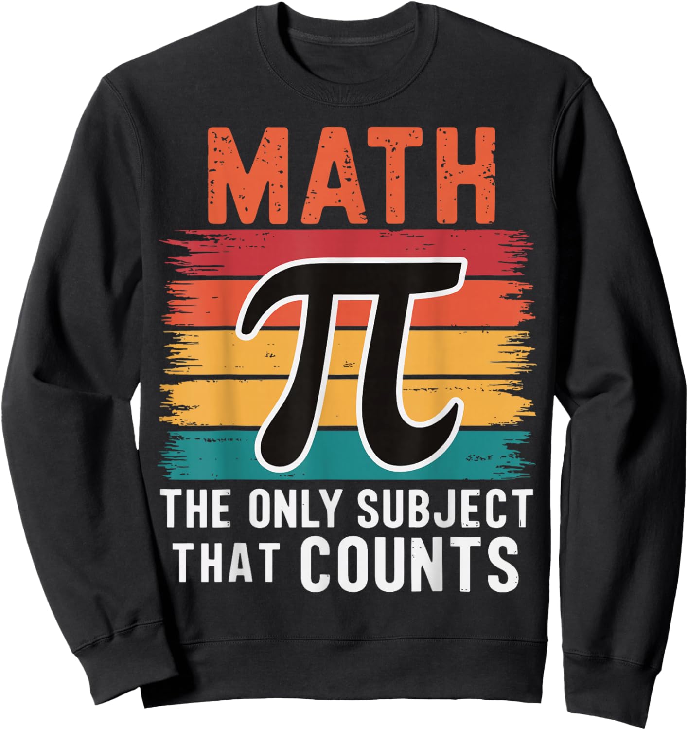 Math The Only Subject That Counts Sweatshirt - Sweatshirt | Black