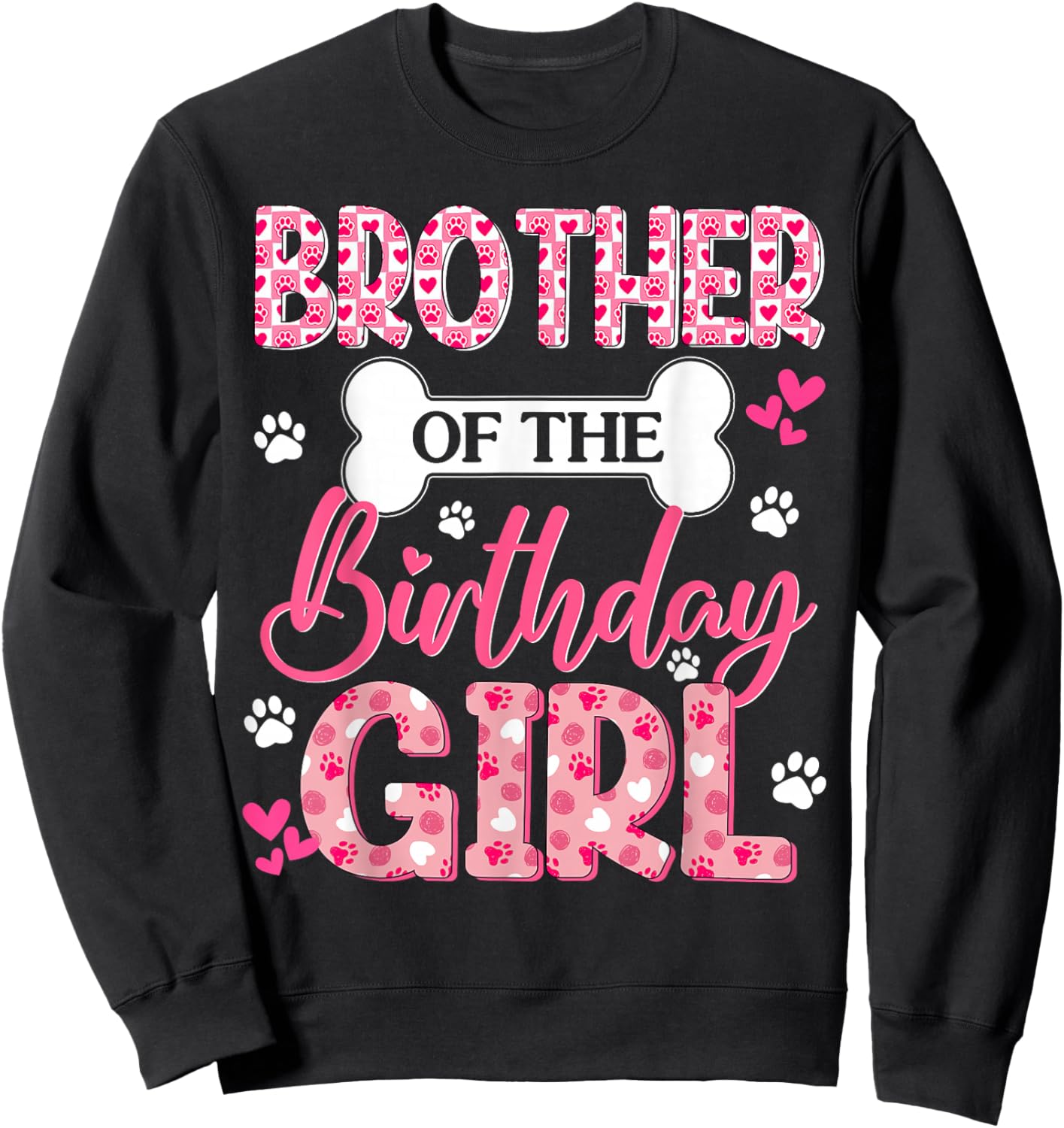 Brother of The Birthday Girl Dogs Paw Theme Family Bday Sweatshirt - Sweatshirt | Black