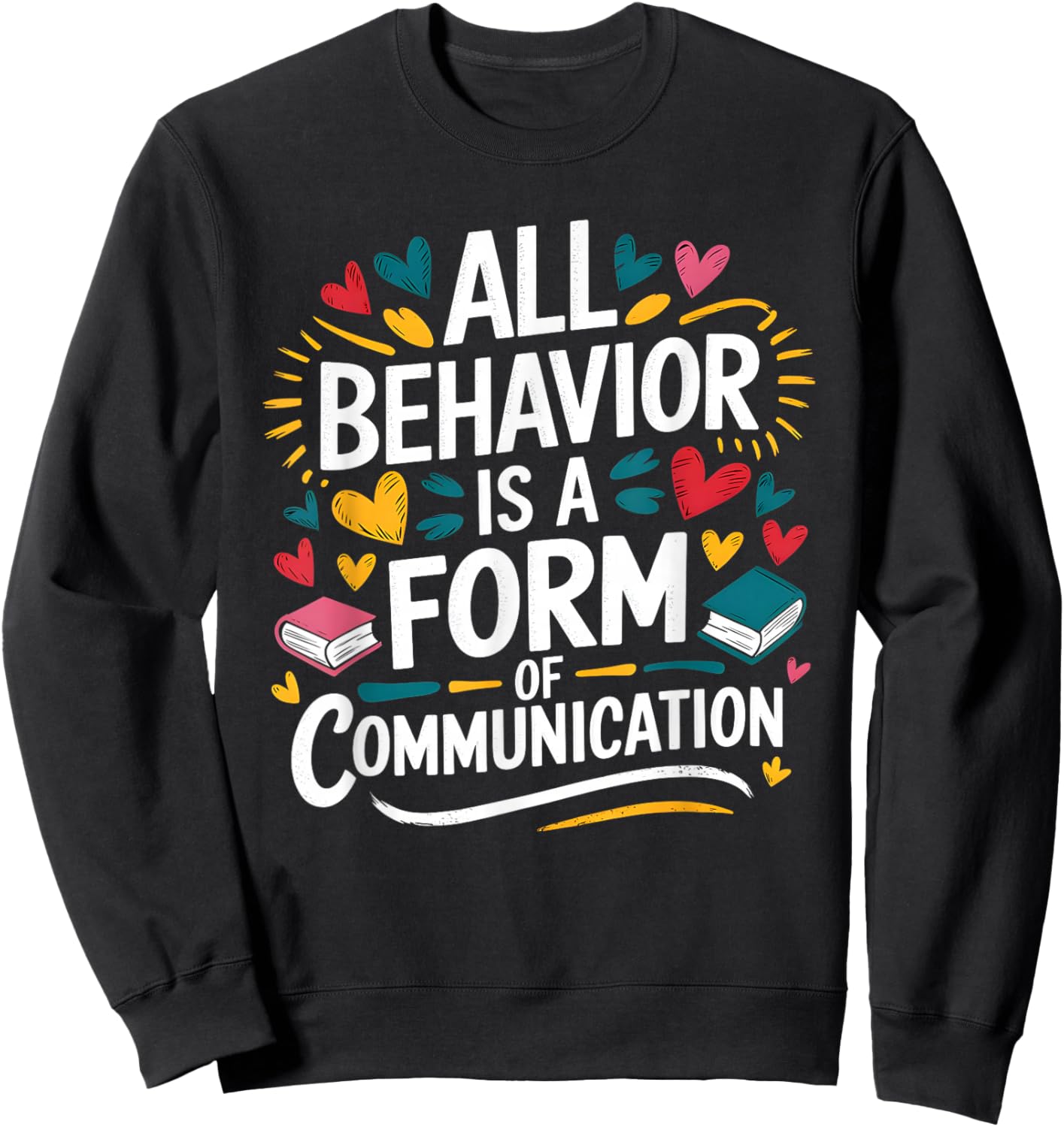 All Behavior Is A Form Of Communication ABA Sweatshirt - Sweatshirt | Black