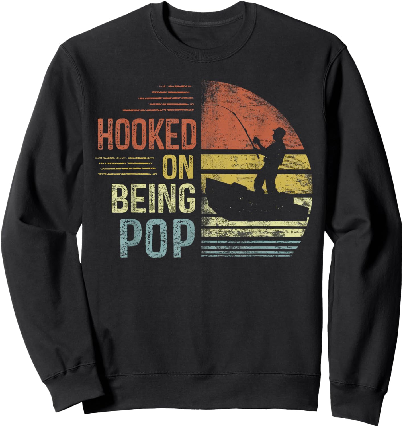 Hooked On Being Pop Fishing Gifts Pop Father's Day Sweatshirt - Sweatshirt | Black