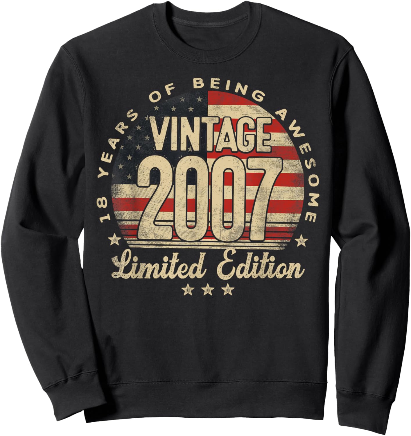 Vintage 2007 Limited Edition 18-Year-Old Gifts USA Flag Sweatshirt - Sweatshirt | Black