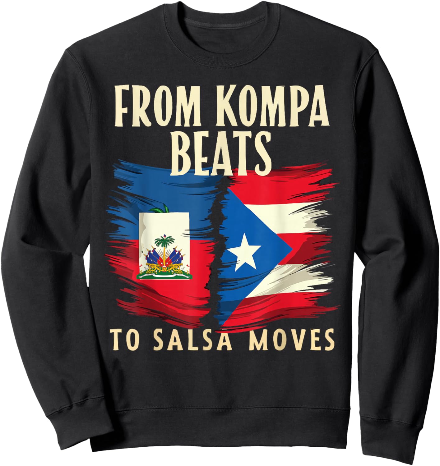 Half Haitian Half Puerto Rican Puerto Rico Flag Haiti Sweatshirt - Sweatshirt | Black