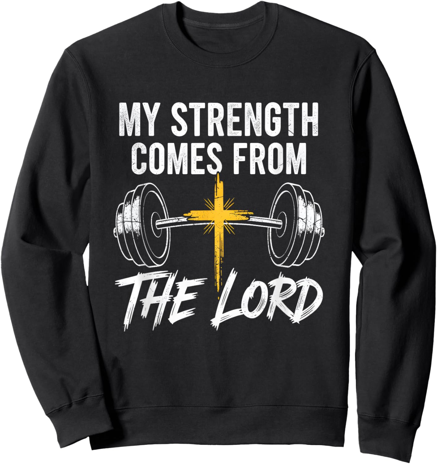My Strength Comes from The Lord Gym Christian Bible Workout Sweatshirt - Sweatshirt | Black