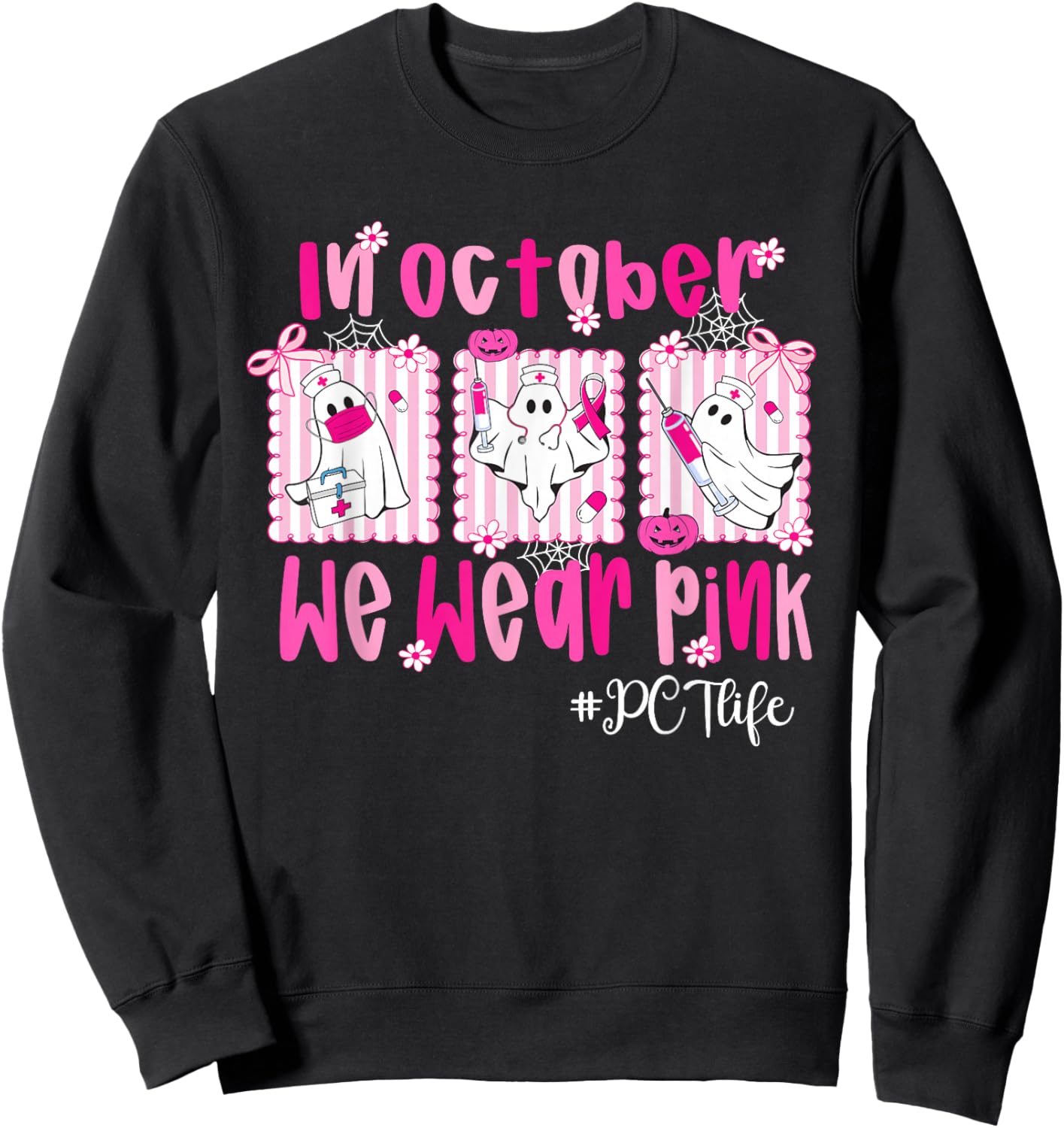 in October We Wear Pink PCT Life Breast Cancer Awareness Sweatshirt - Sweatshirt | Black