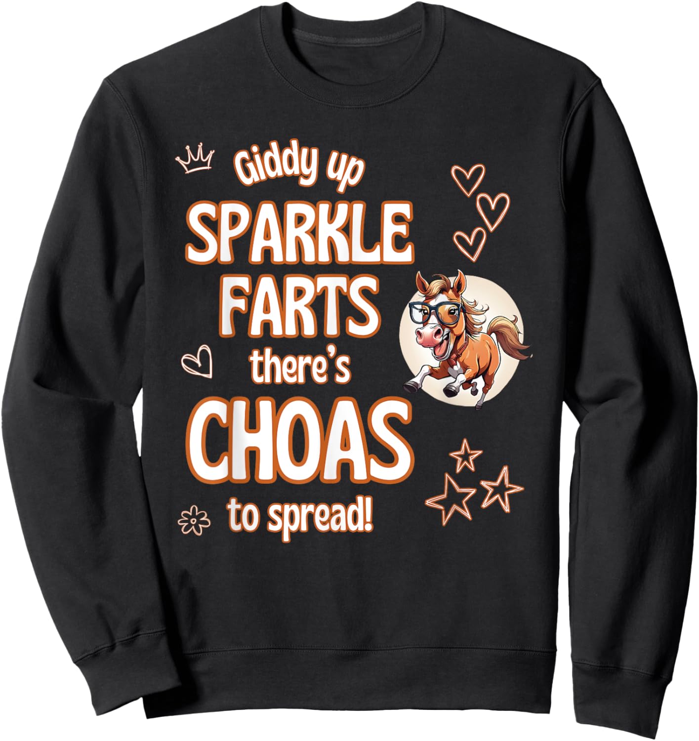 Giddy Up Sparkle Farts There’s Chaos To Spread Star Fun Sweatshirt - Sweatshirt | Black