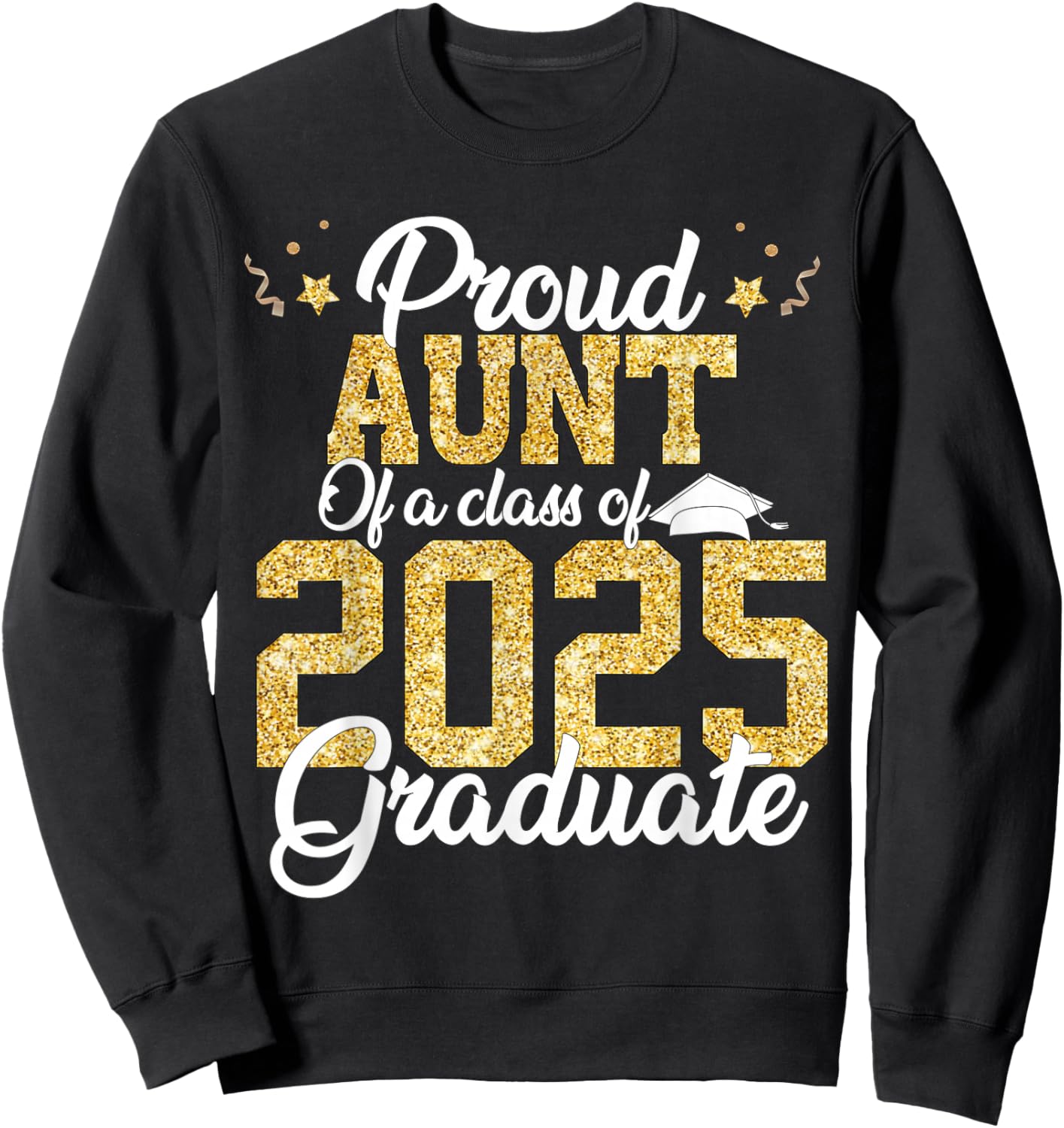 Proud Aunt Of a class of 2025 Graduate Senior Graduation Sweatshirt - Sweatshirt | Black
