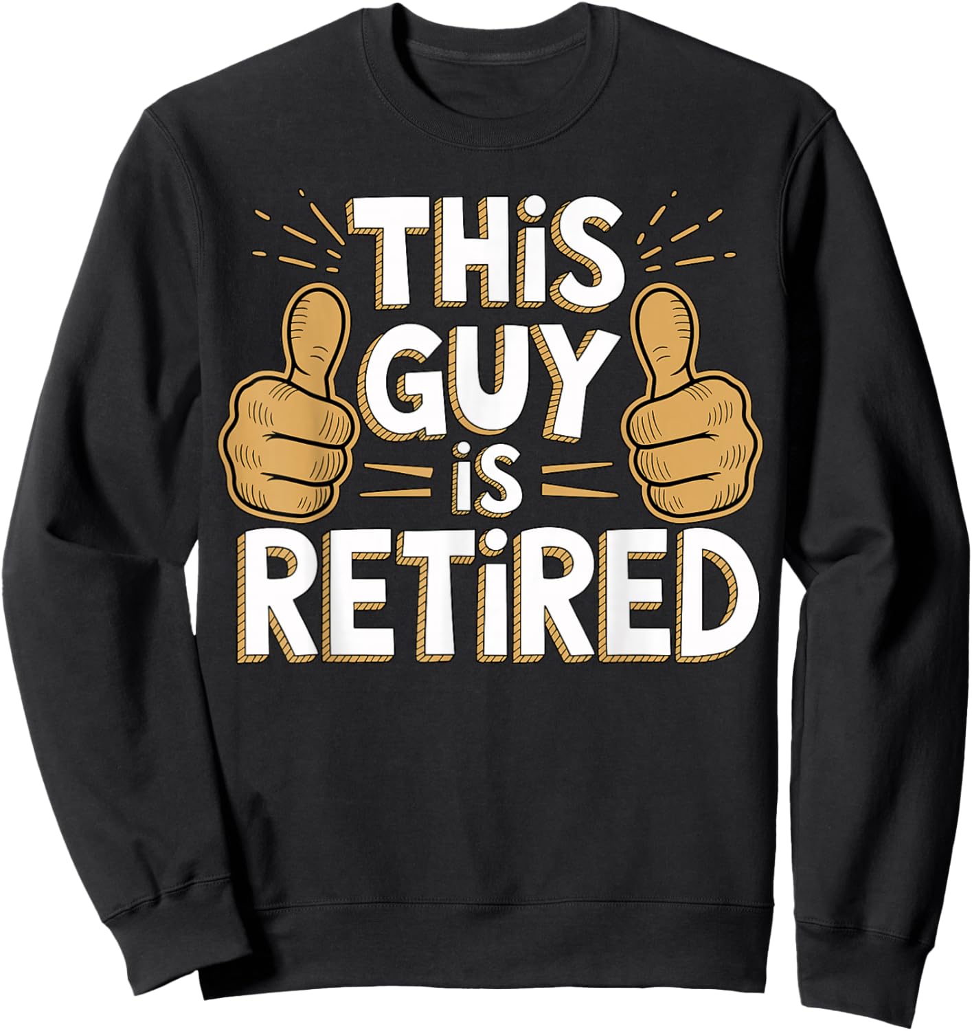 This Guy is Retired Funny Retirement Life Sweatshirt - Sweatshirt | Black