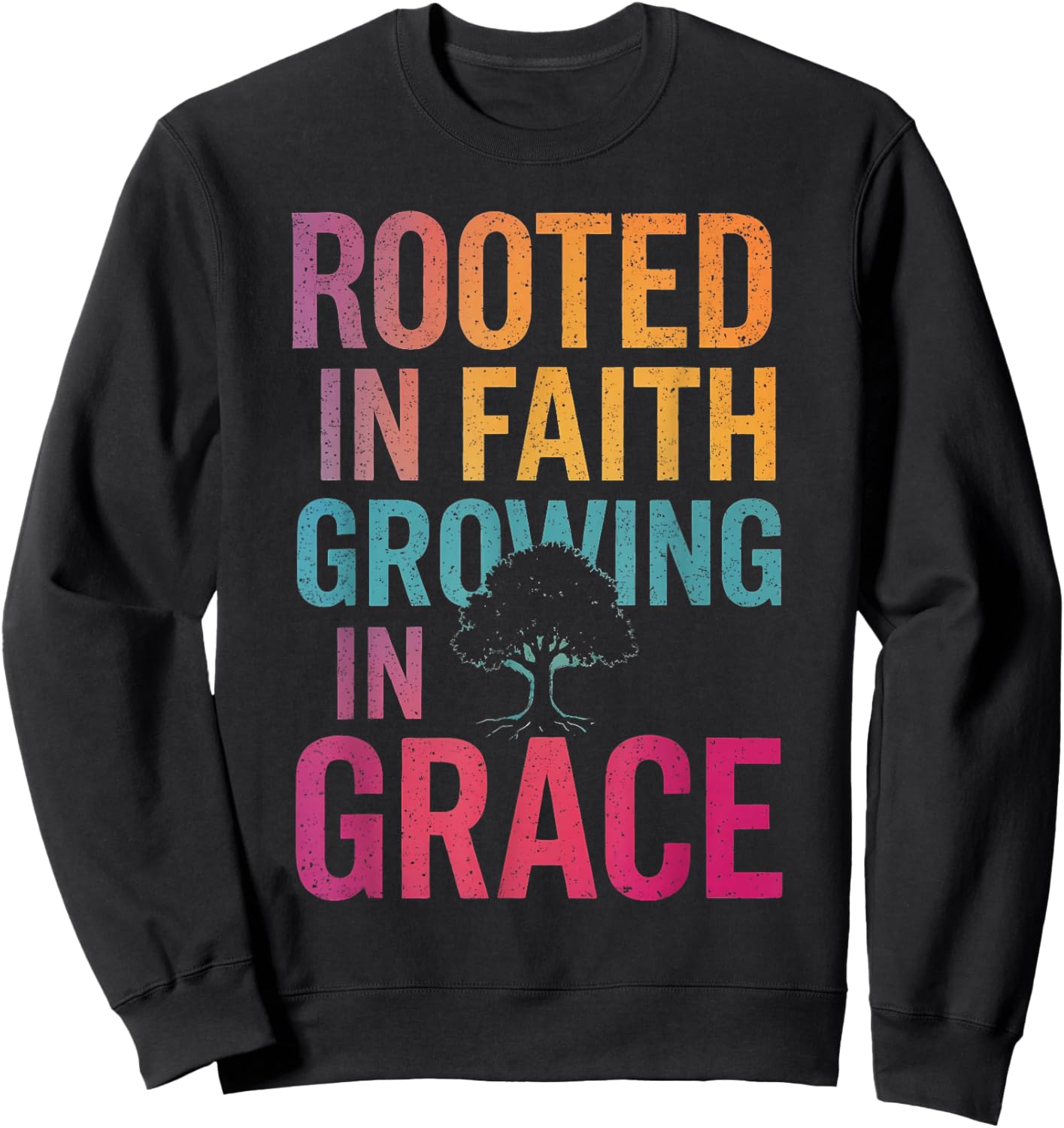 Rooted in Faith Growing in Grace Inspirational Christian Sweatshirt - Sweatshirt | Black