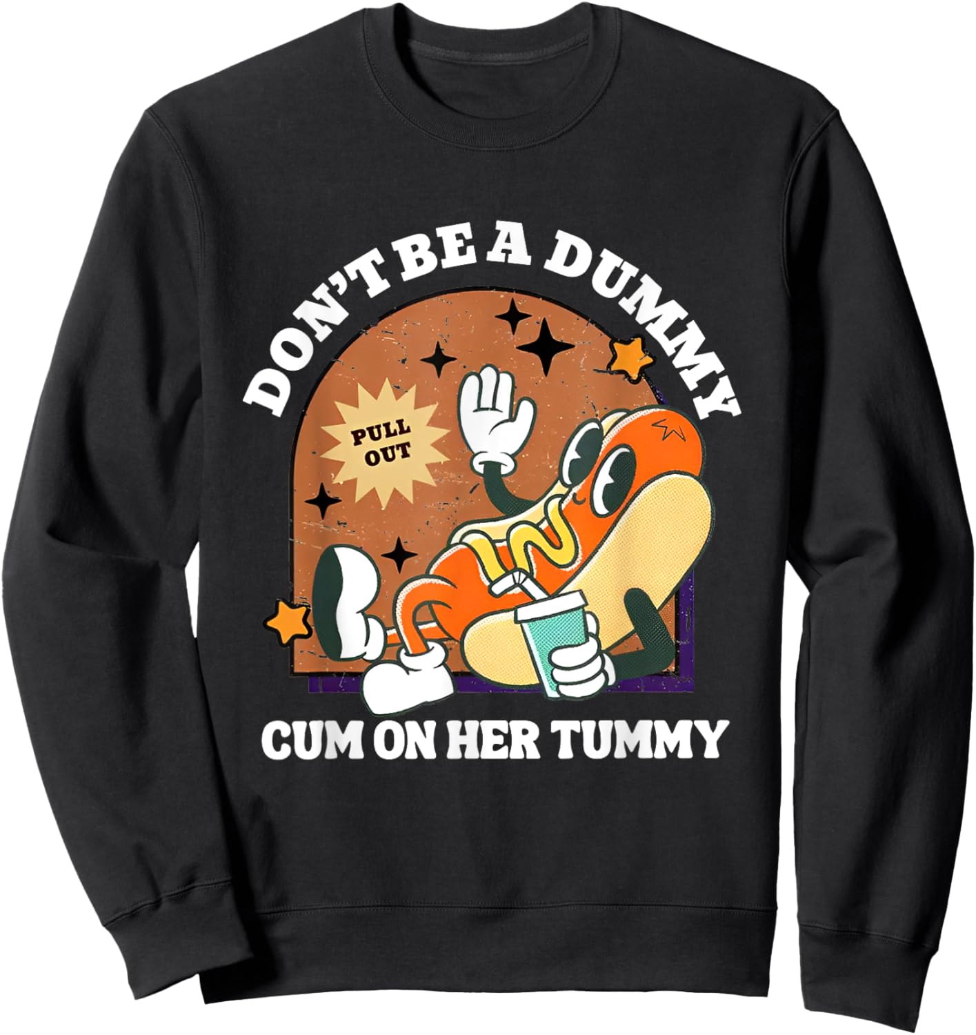 Don't Be A Dummy Cum On Her Tummy Sweatshirt - Sweatshirt | Black