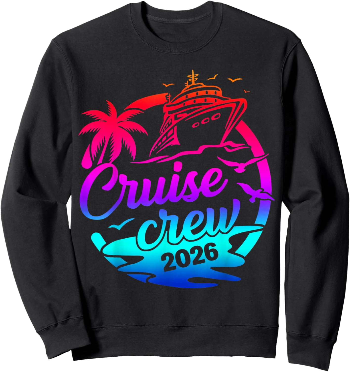 Cruise Crew 2026 Summer Vacation Trip Funny Matching Group Sweatshirt - Sweatshirt | Black