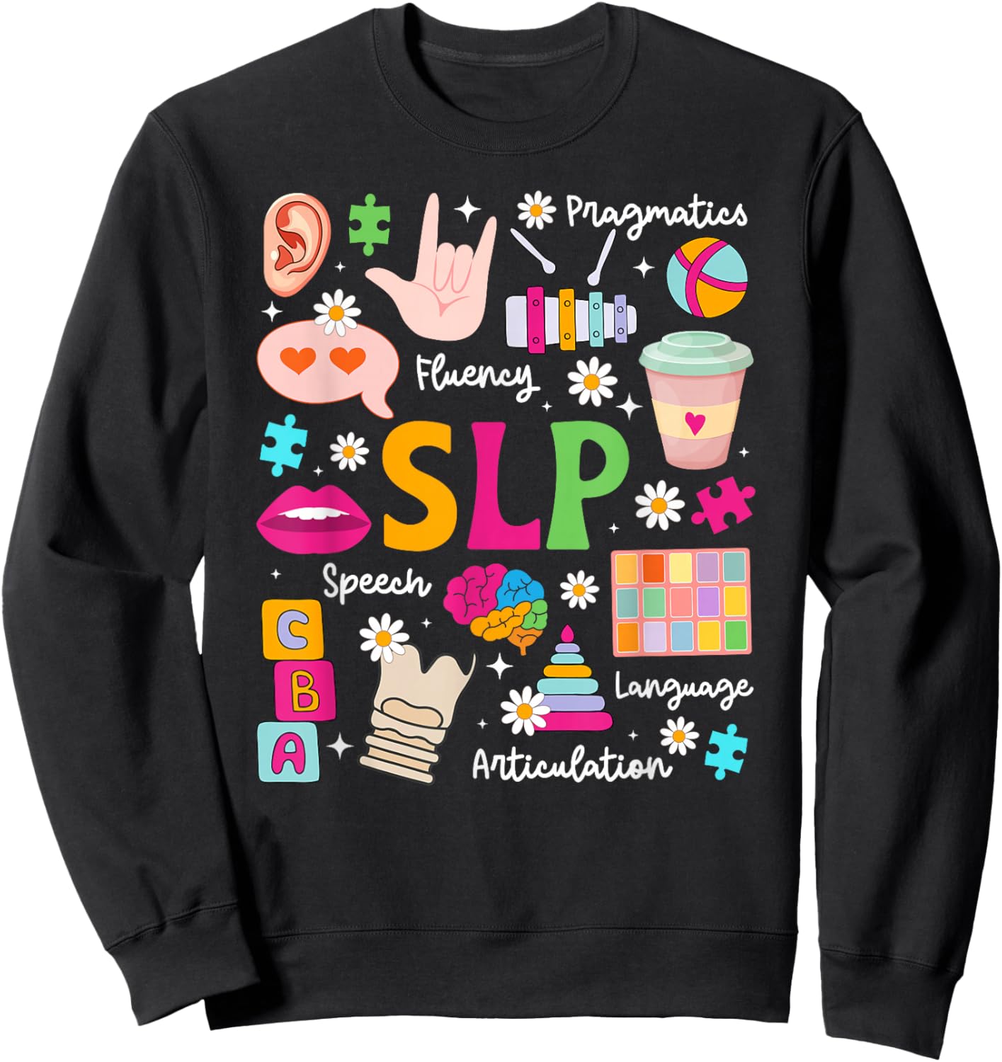 SLP Speech Language Pathology Speech Language Pathologist Sweatshirt - Sweatshirt | Black