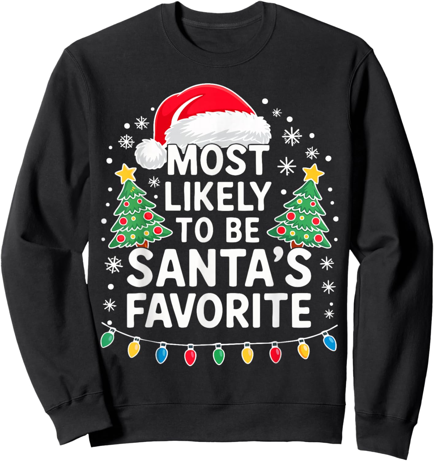 Most Likely to Be Santa's Favorite Shirt Family Christmas Sweatshirt - Sweatshirt | Black