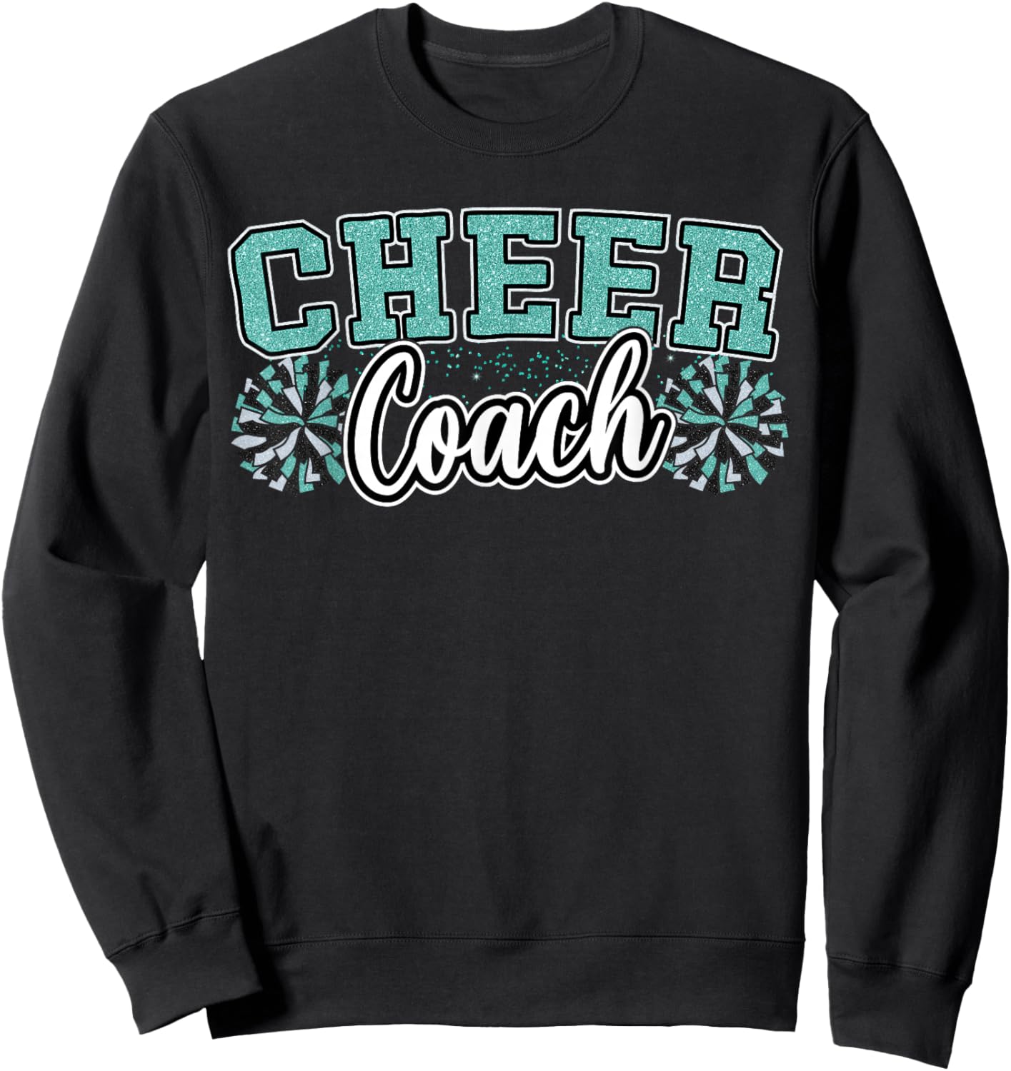 Loud Proud Cheer Coach Teal Pom Poms Cheerleader Women Girl Sweatshirt - Sweatshirt | Black