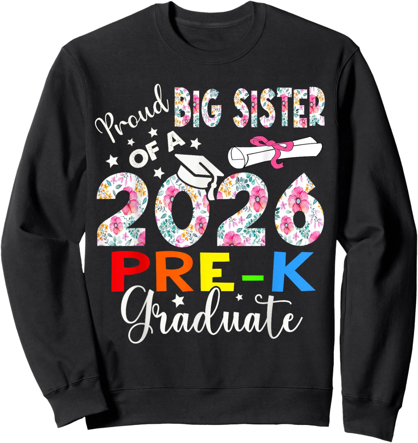 Proud Big Sister of 2026 Pre-K Graduate Mothers Day Grad Sweatshirt - Sweatshirt | Black