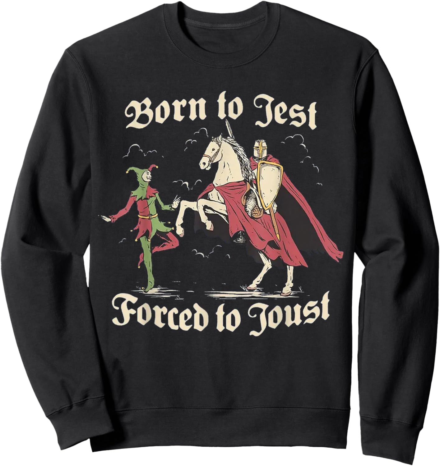 Cool Meme Medieval Vintage Graphic Knights Funny Pun Design Sweatshirt - Sweatshirt | Black