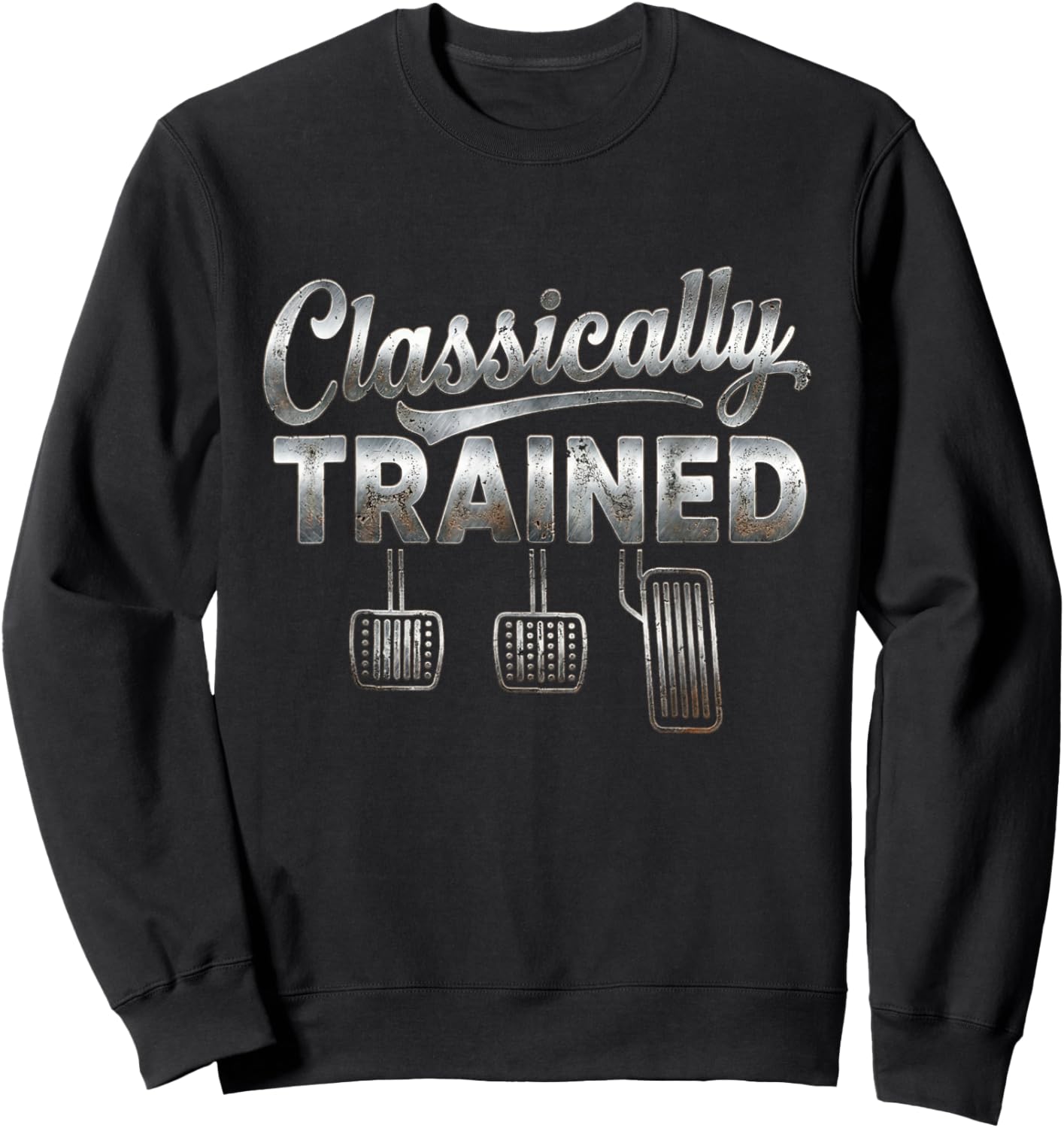 Classically Trained Manual Transmission Stick Shift Driver C Sweatshirt - Sweatshirt | Black