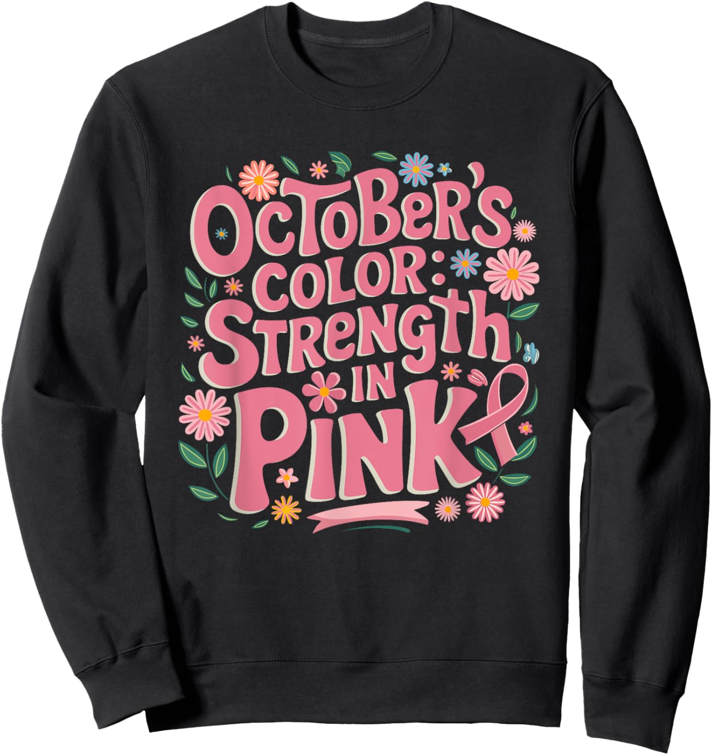 Pink October Strength In Pink Breast Cancer Awareness Sweatshirt - Sweatshirt | Black