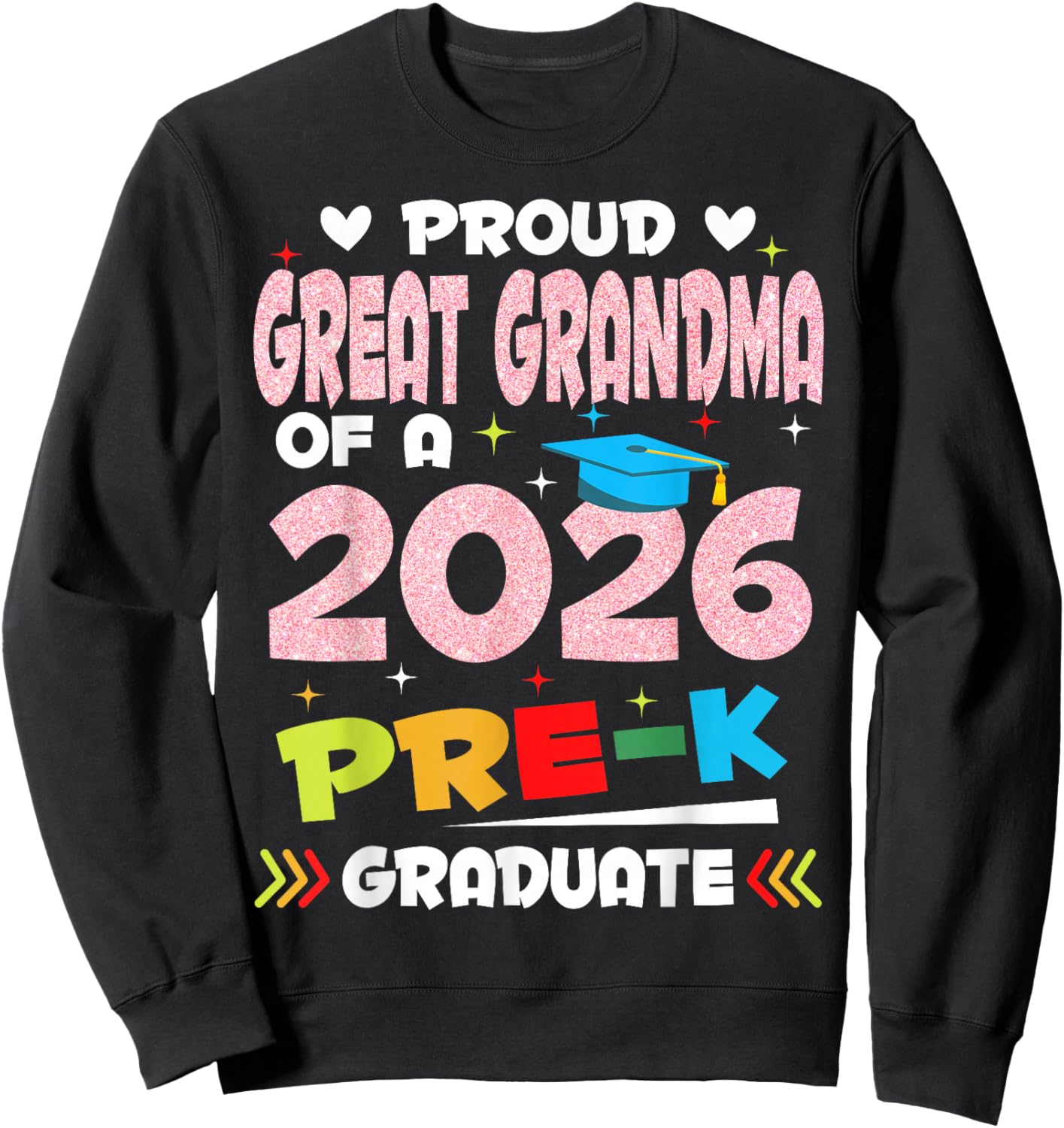 Proud Great Grandma of 2026 Pre-K Graduate Mothers Day Grad Sweatshirt - Sweatshirt | Black