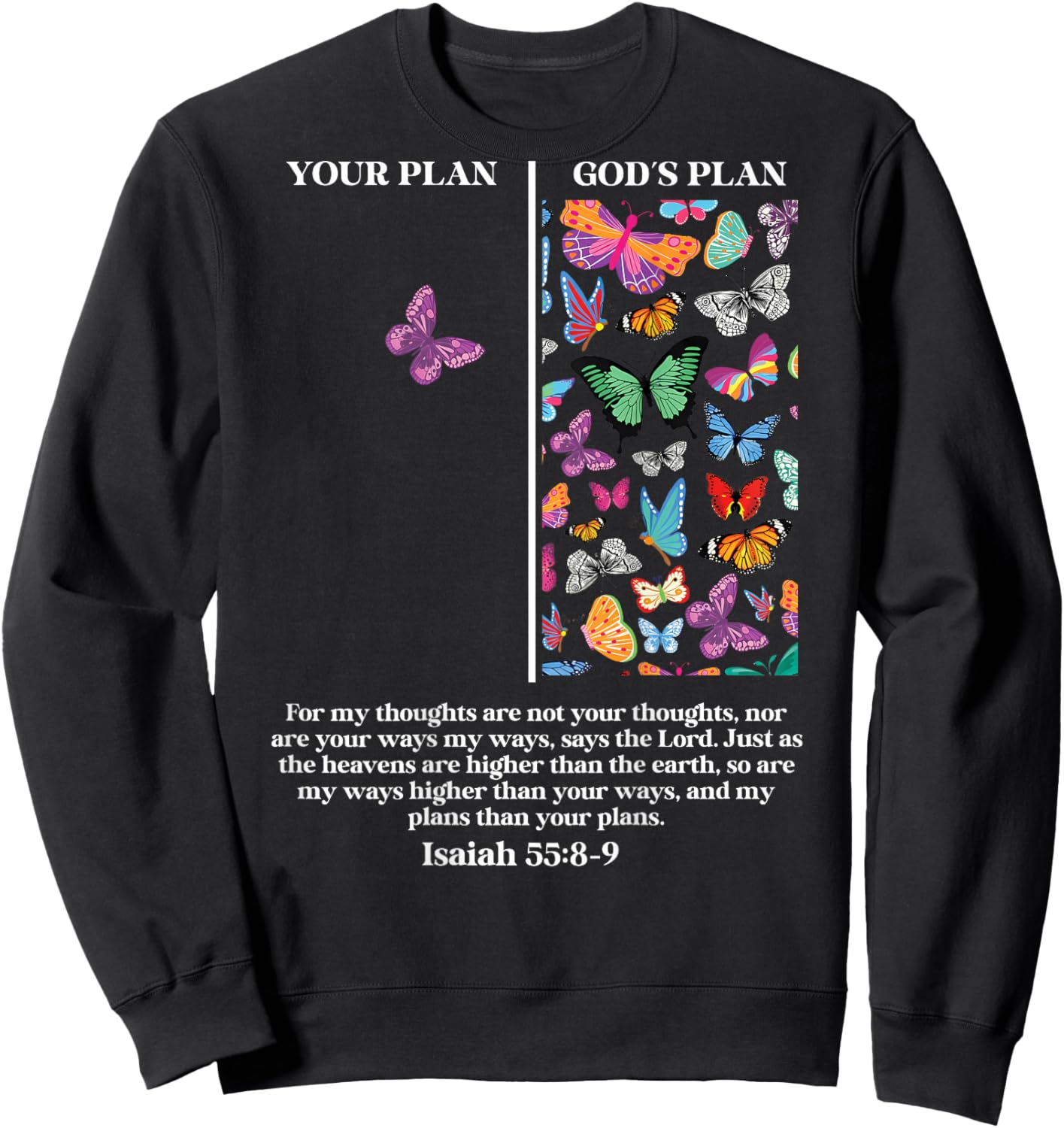 (On Back) Your Plan and God's Plan Butterflies Isaiah 55:8-9 Sweatshirt - Sweatshirt | Black