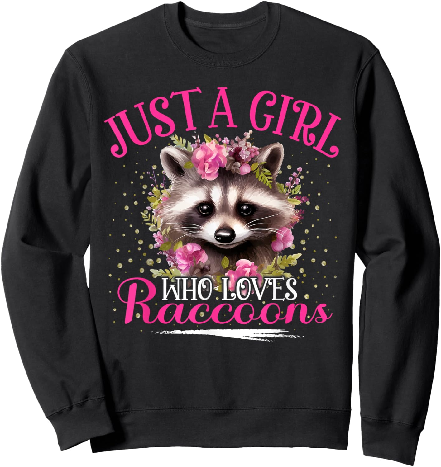 Just A Girl Who Loves Raccoons Aesthetic Floral Raccoon Sweatshirt - Sweatshirt | Black